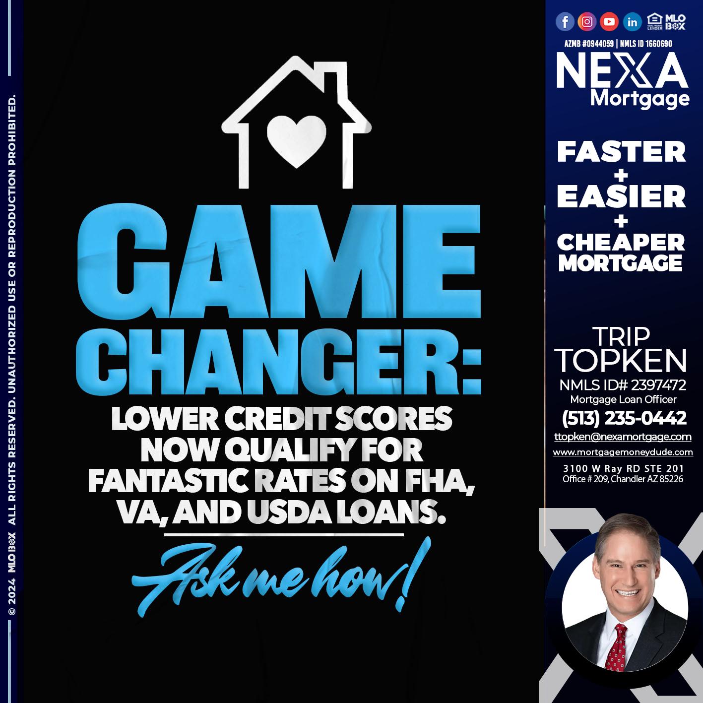 GAME CHANGER - Trip Topken -Mortgage Loan Officer
