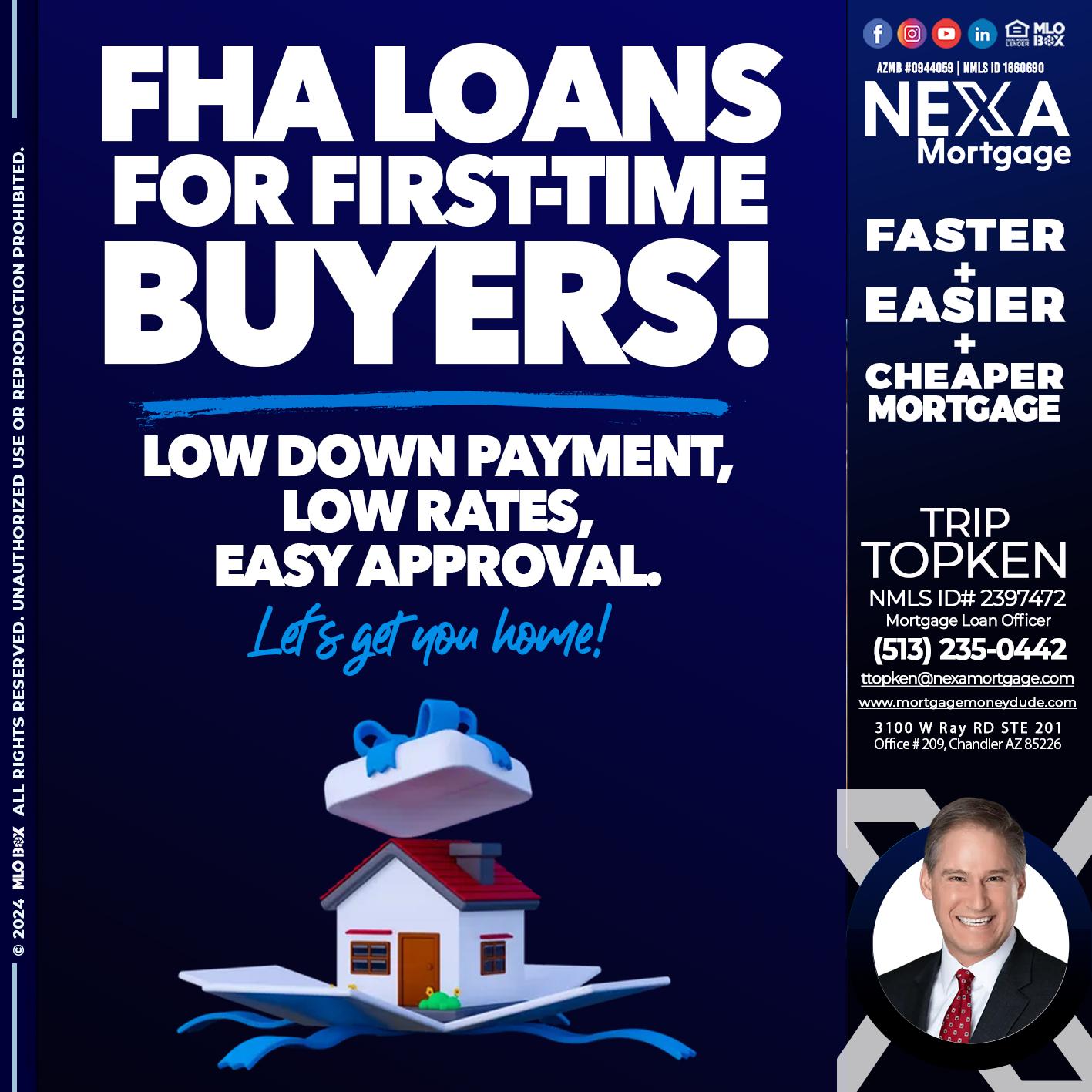 FHA LOANS - Trip Topken -Mortgage Loan Officer