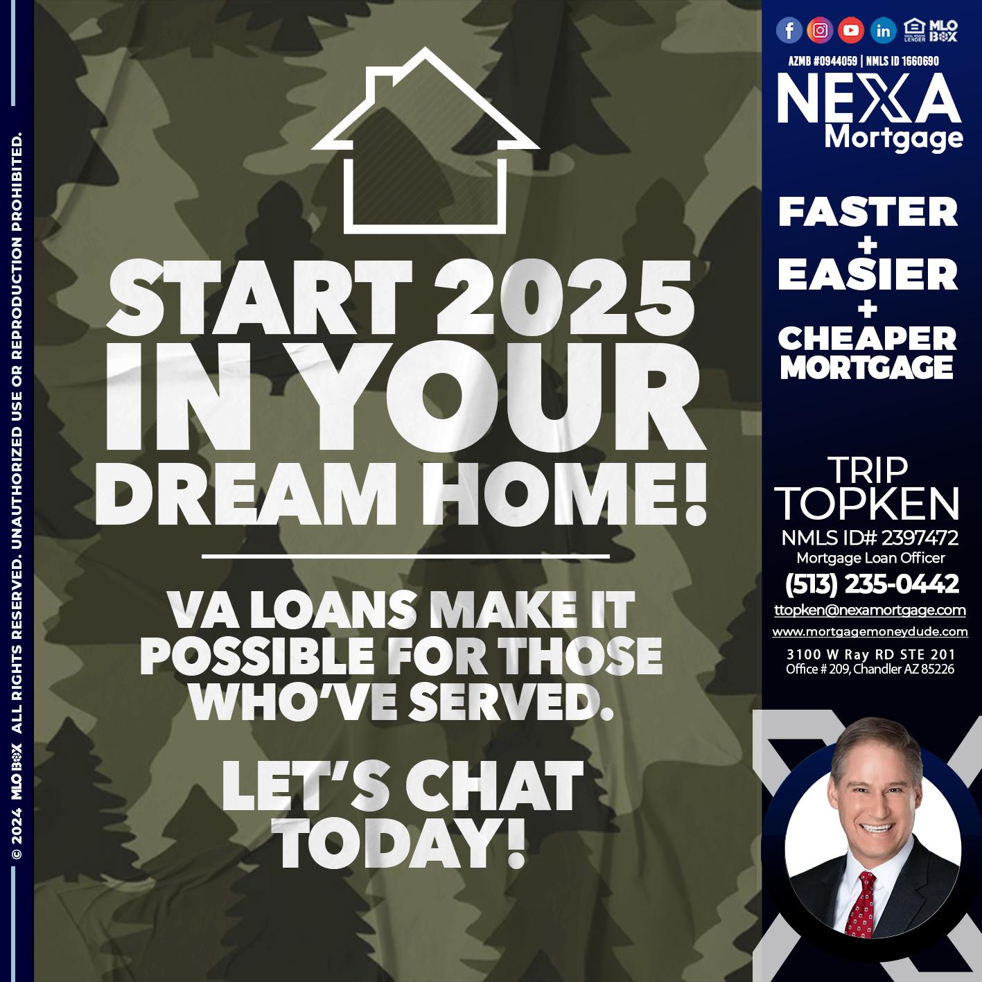 start 2025 VA LOANS - Trip Topken -Mortgage Loan Officer