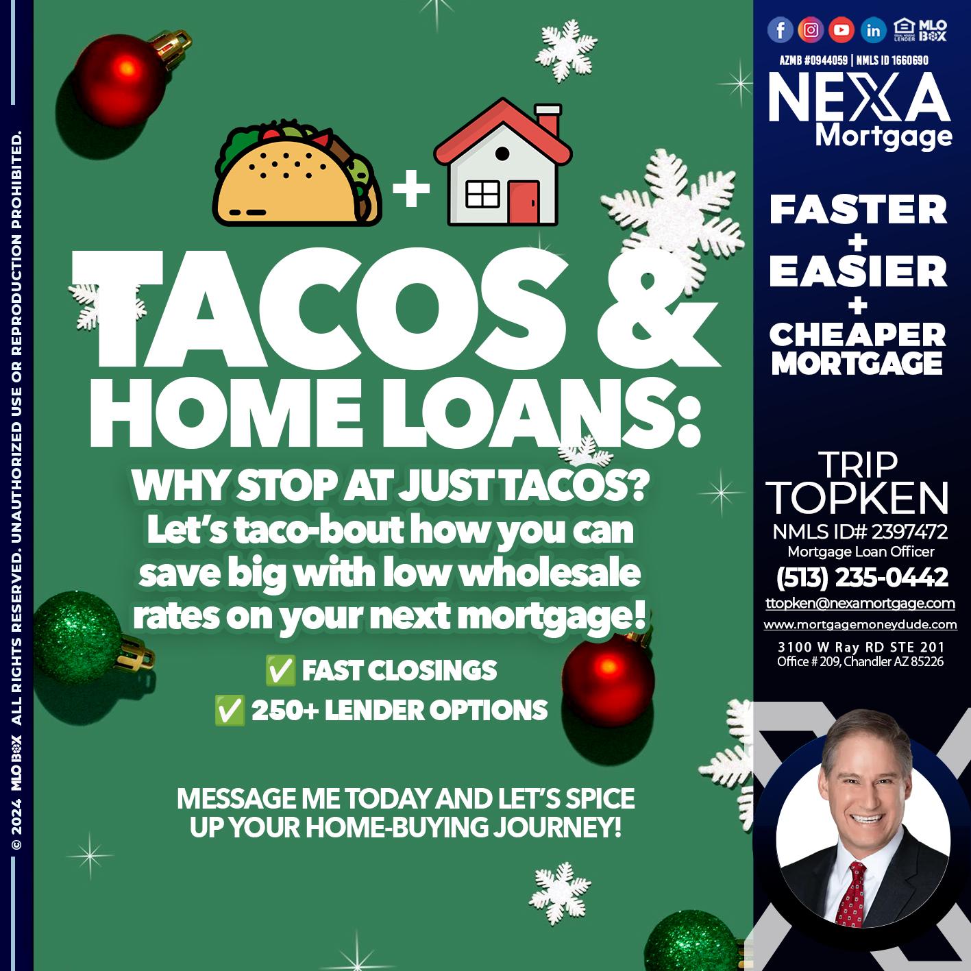 TACOS AND HOME LOANS - Trip Topken -Mortgage Loan Officer