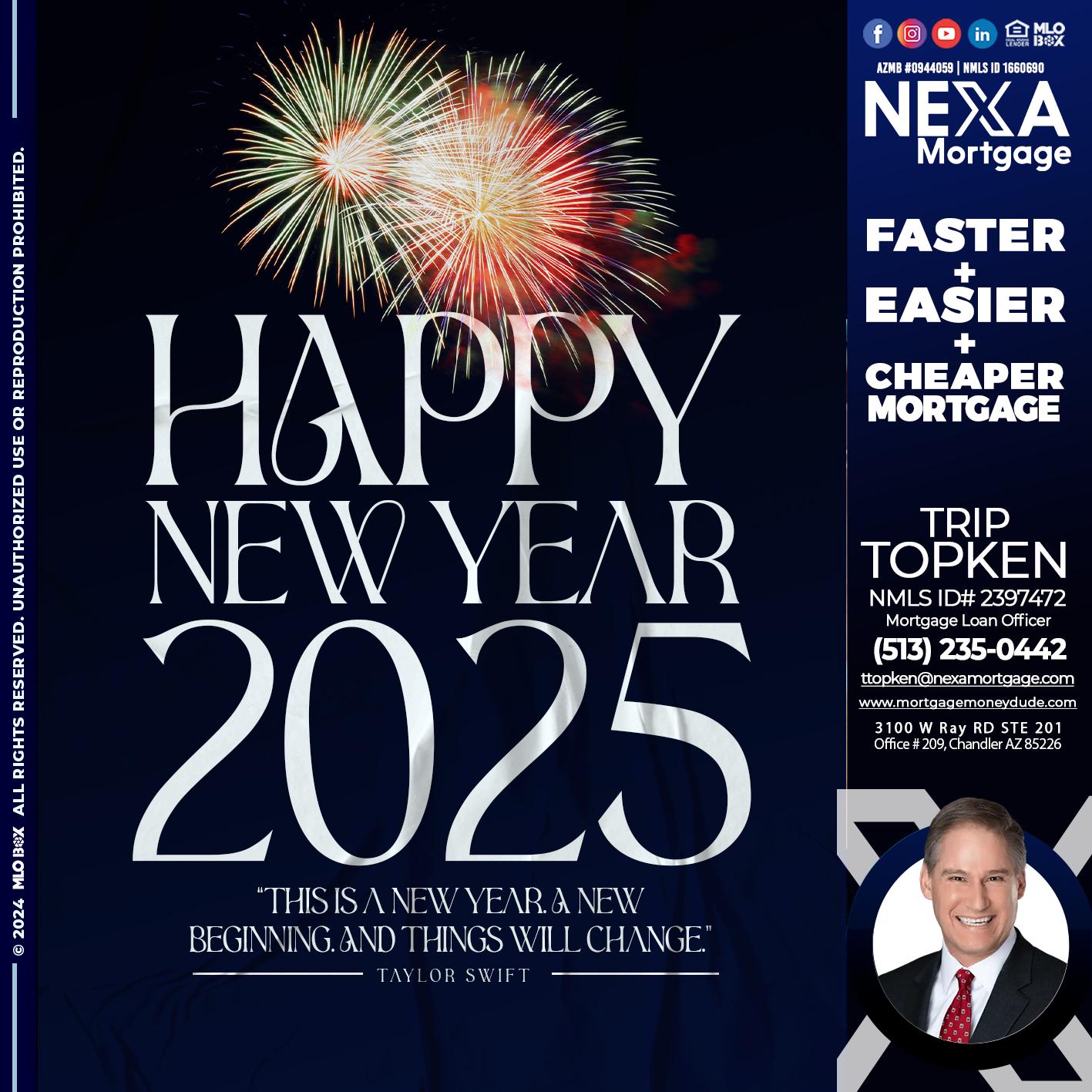 HAPPY NEW YEAR 2025 - Trip Topken -Mortgage Loan Officer