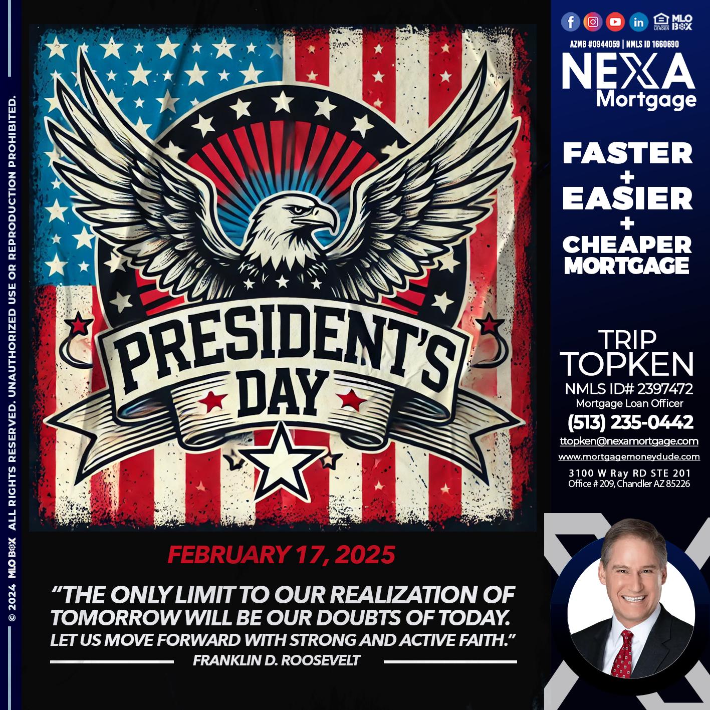 PRESIDENTS DAY - Trip Topken -Mortgage Loan Officer