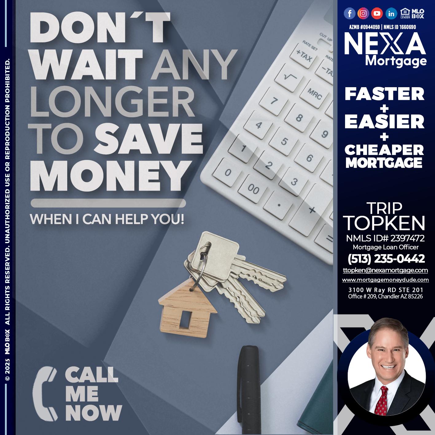 DONT WAIT - Trip Topken -Mortgage Loan Officer