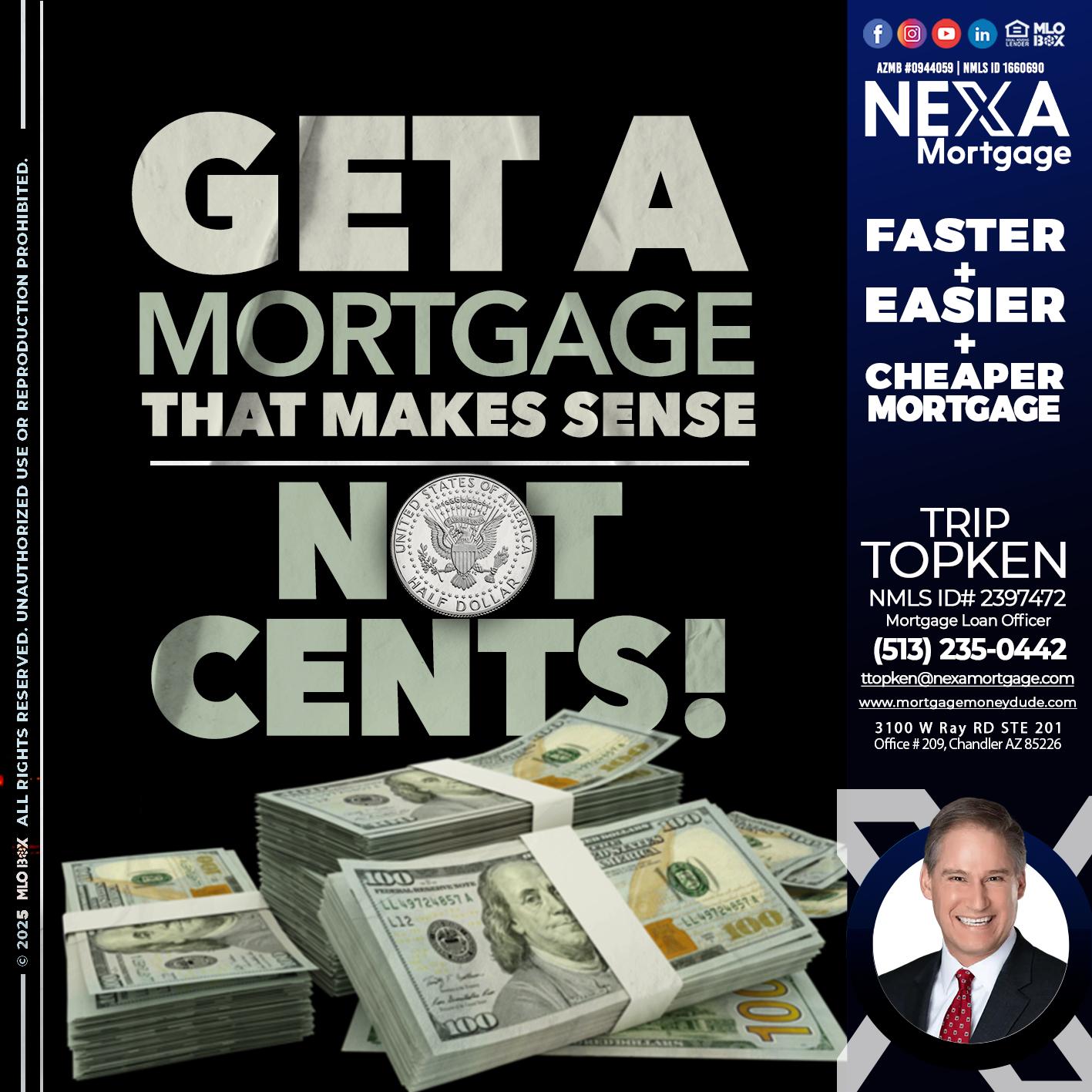 GET A MORTGAGE - Trip Topken -Mortgage Loan Officer