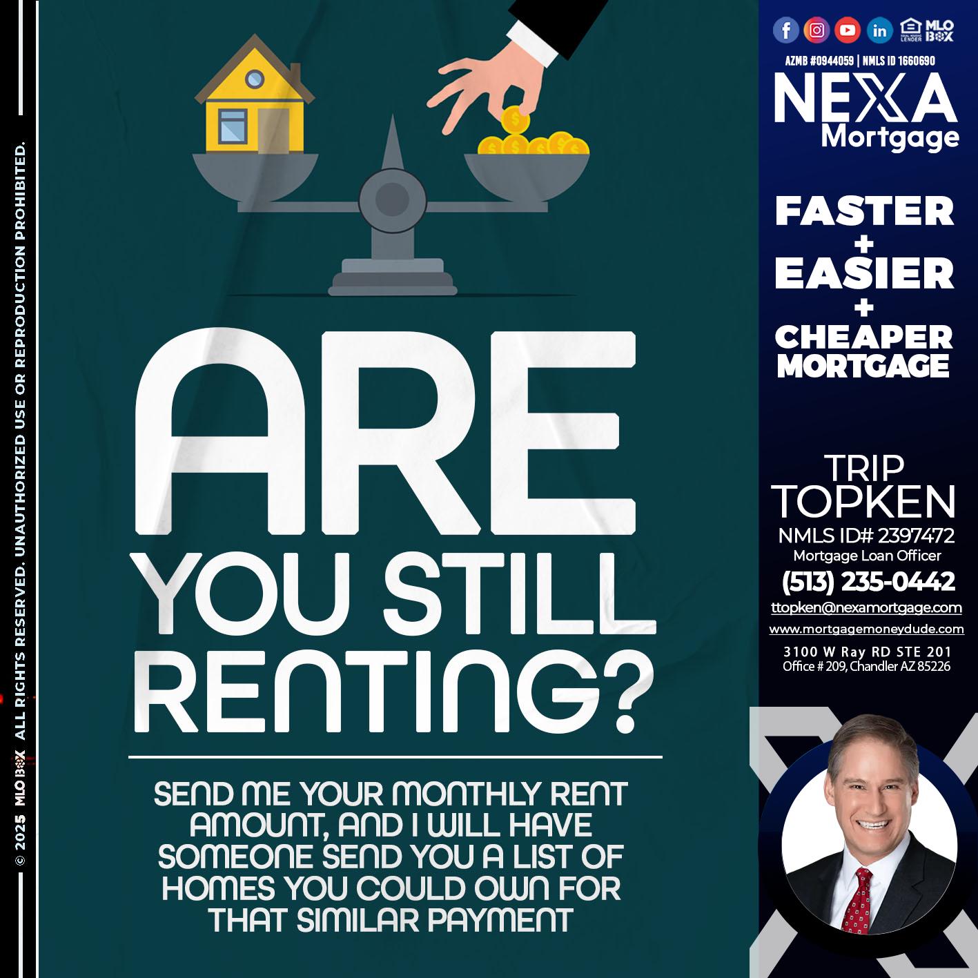 ARE YOU STILL RENTING? - Trip Topken -Mortgage Loan Officer