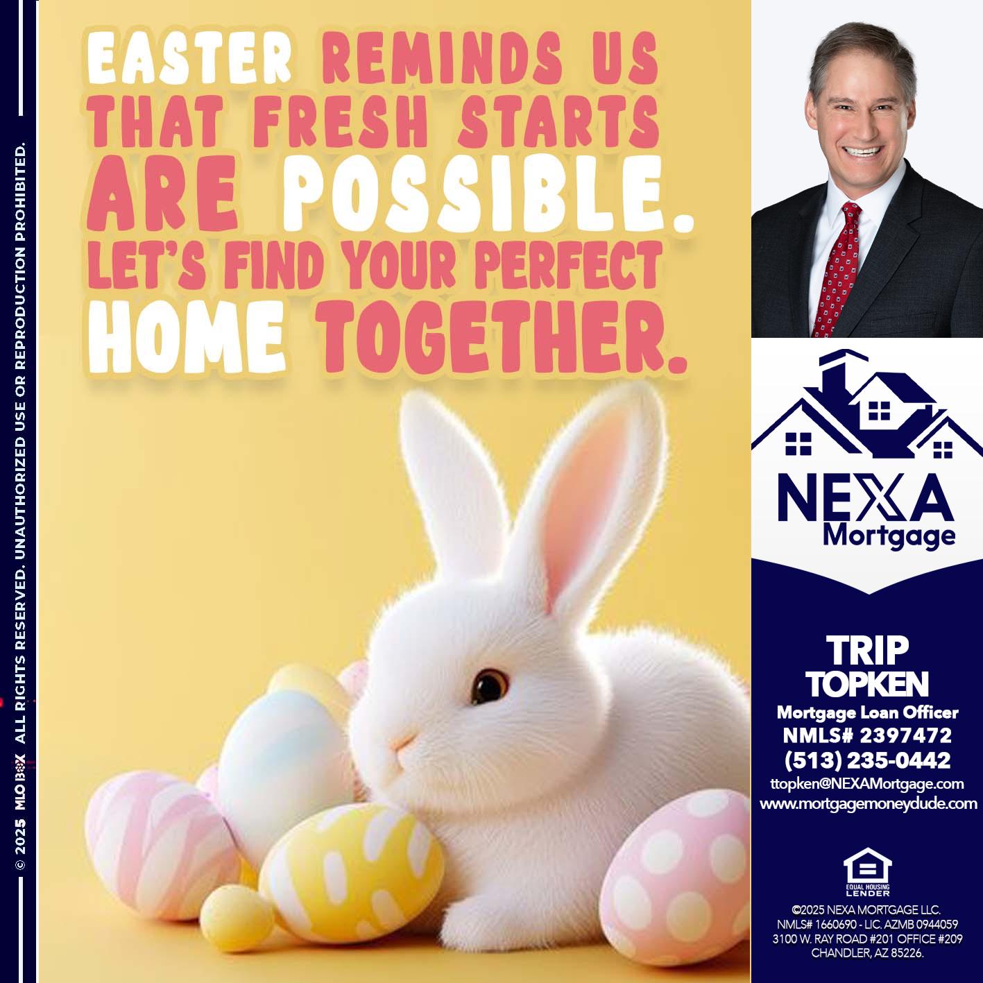 EASTER REMIND US - Trip Topken -Mortgage Loan Officer