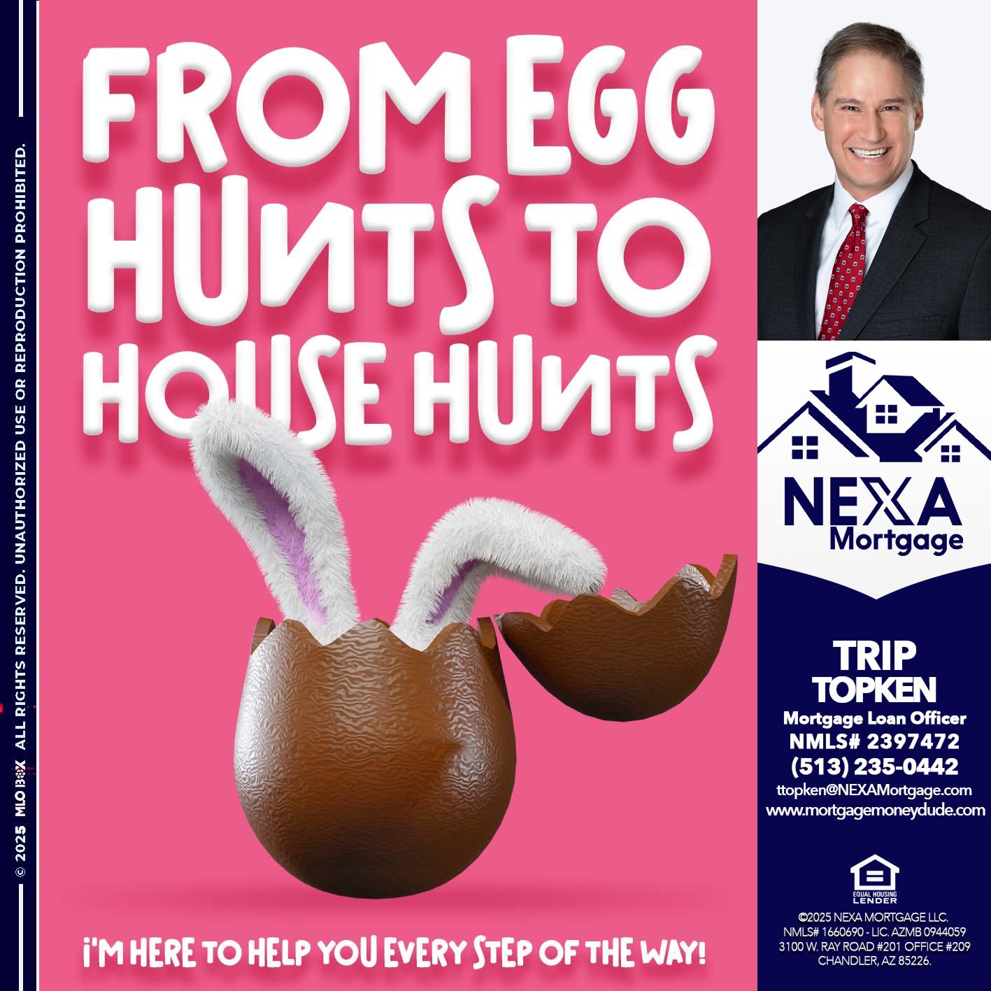 FROM EGG HUNTS - Trip Topken -Mortgage Loan Officer