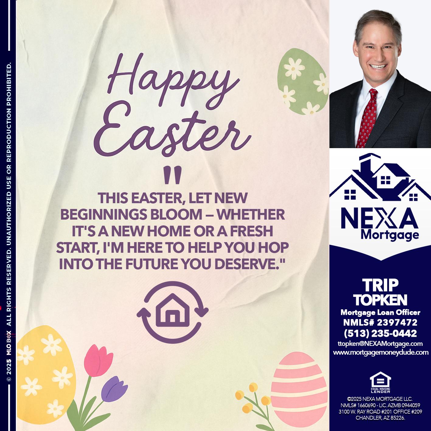 HAPPY EASTER - Trip Topken -Mortgage Loan Officer