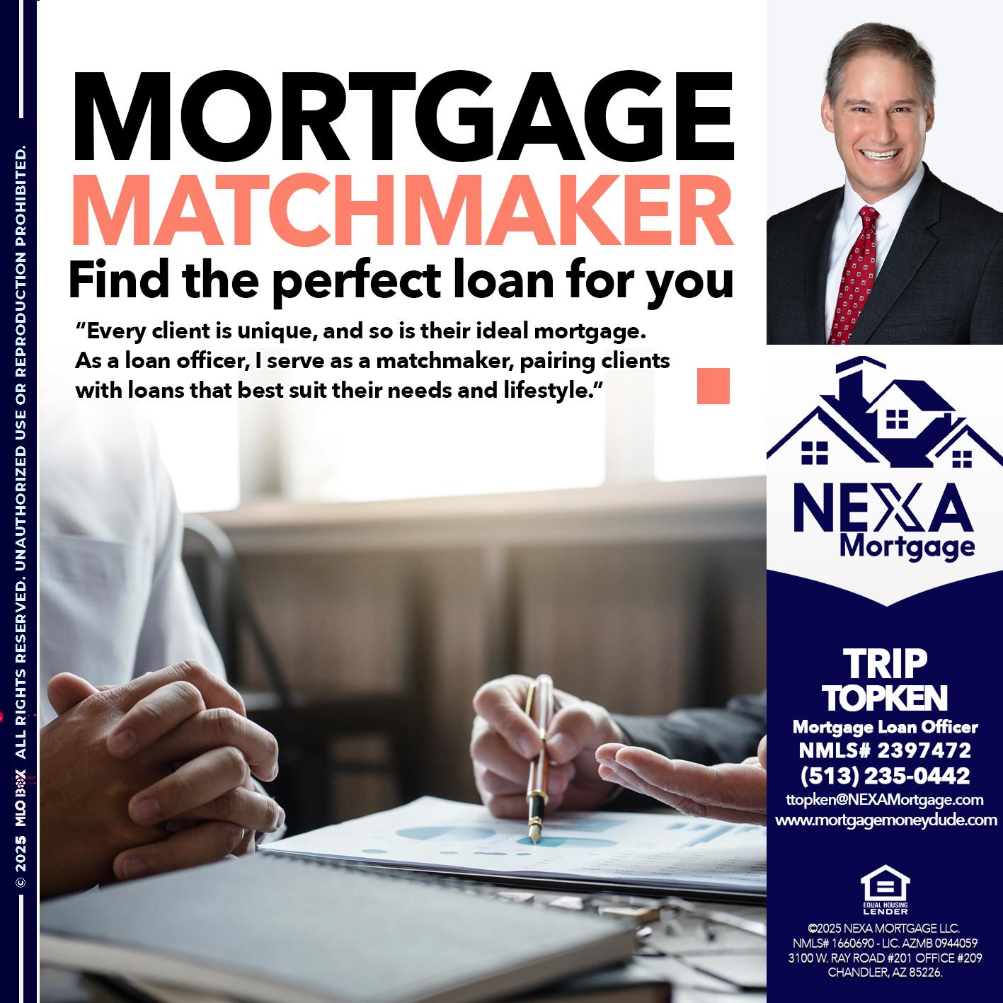 MORTGAGE MATCHMAKER - Trip Topken -Mortgage Loan Officer