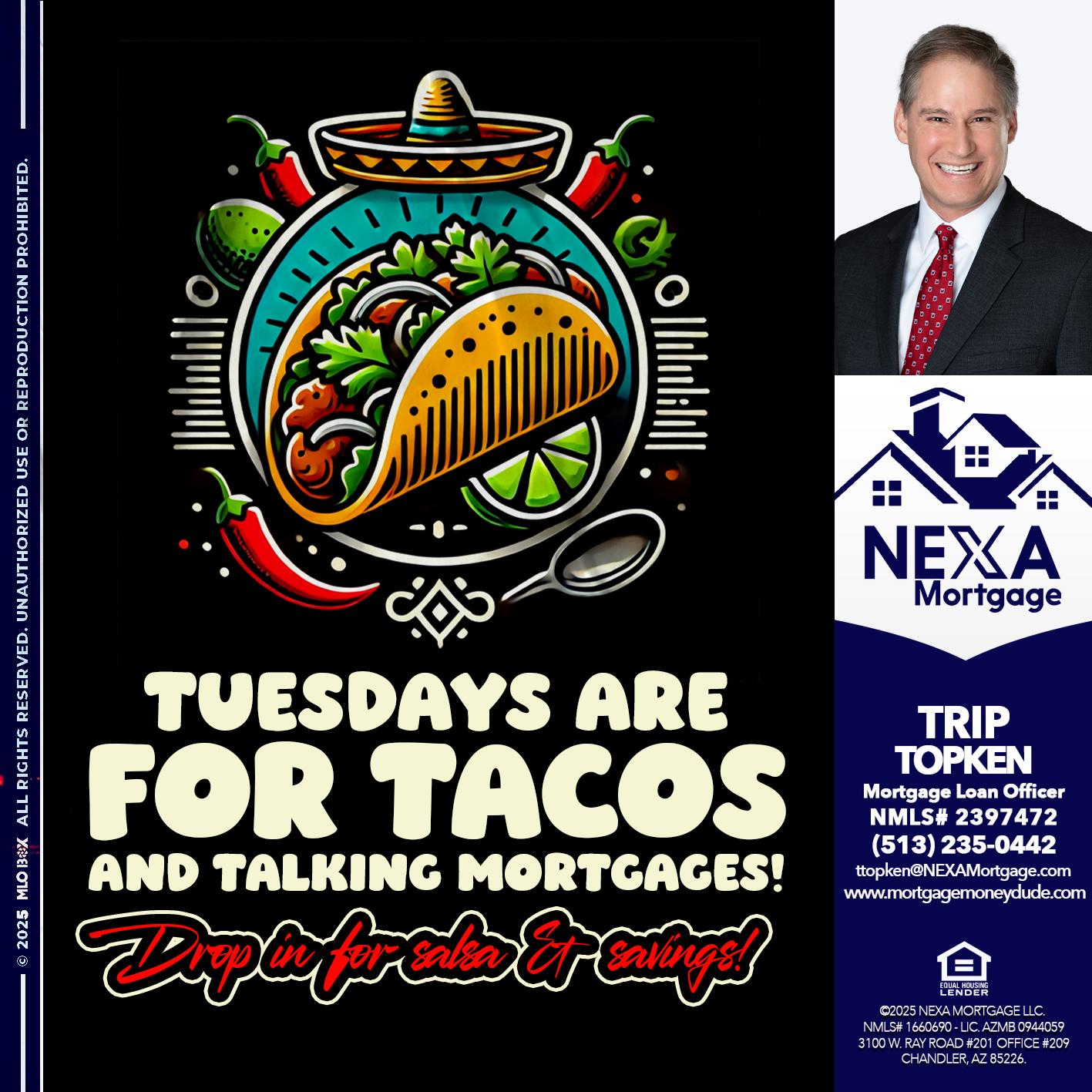 TACO TUESDAY - Trip Topken -Mortgage Loan Officer