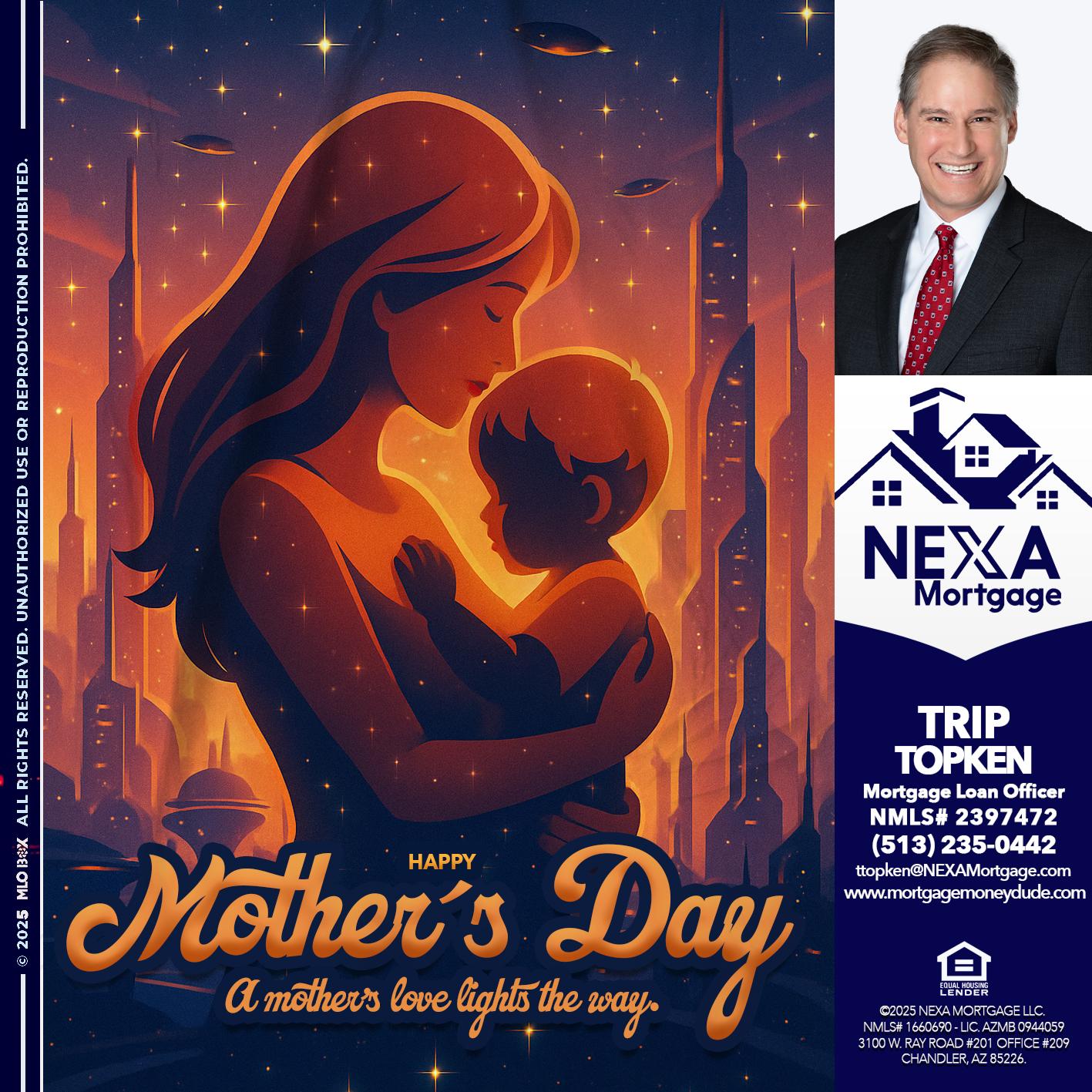 HAPPY MOTHERS DAY - Trip Topken -Mortgage Loan Officer