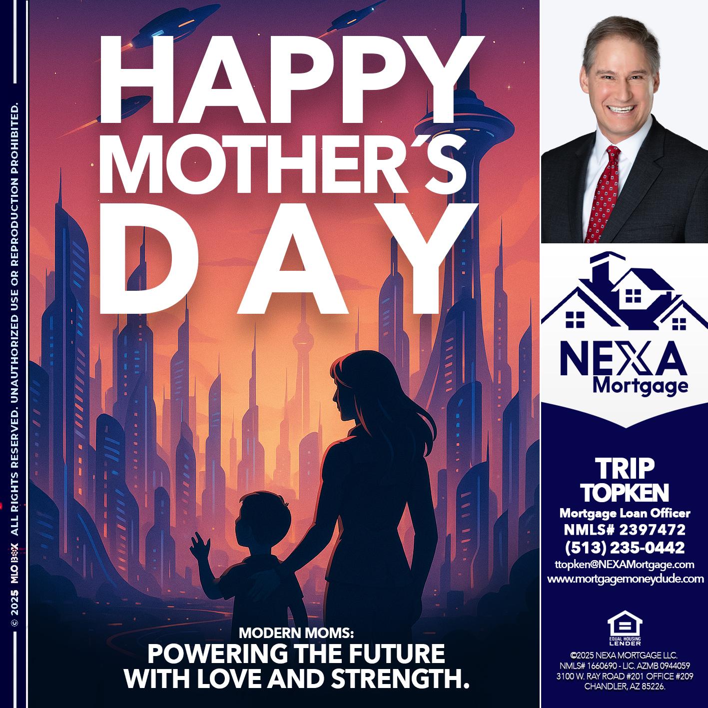 HAPPY MOTHERS DAY - Trip Topken -Mortgage Loan Officer