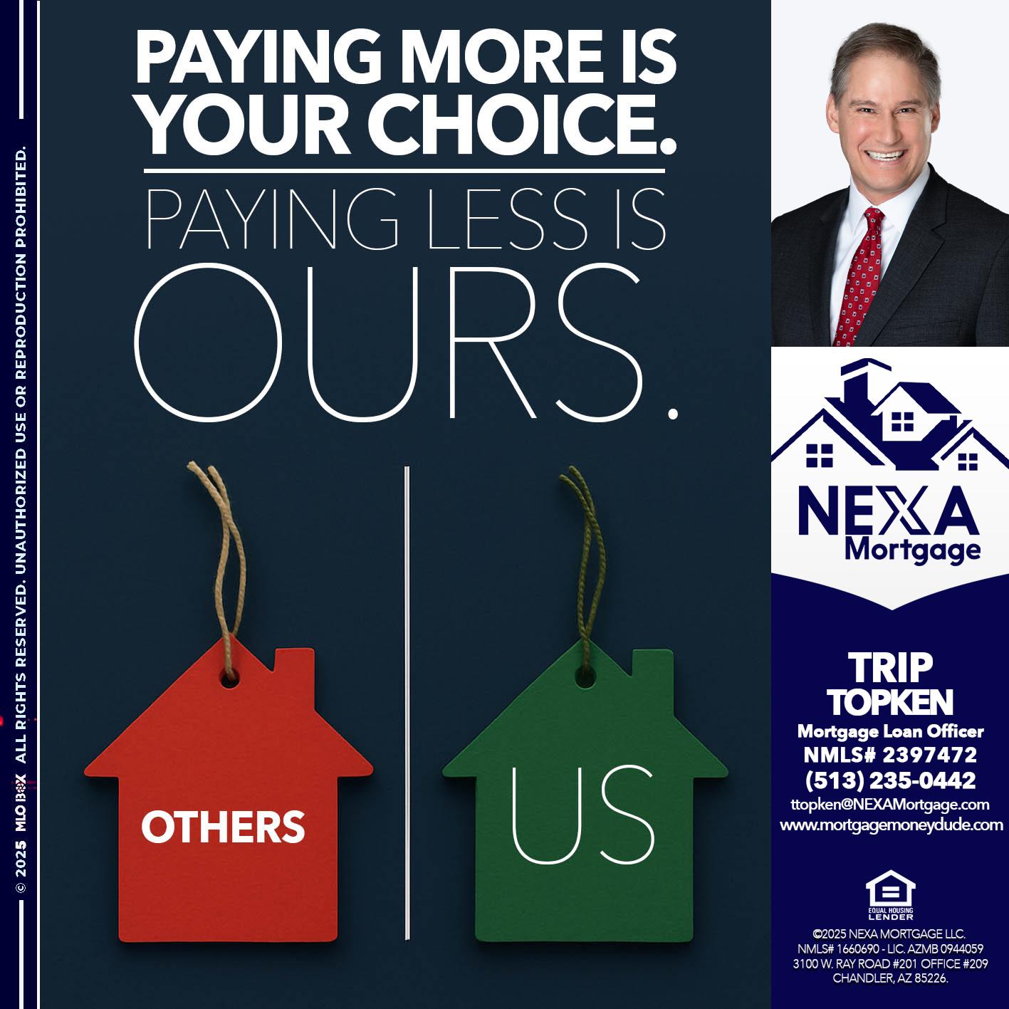 PAYING MORE IS - Trip Topken -Mortgage Loan Officer