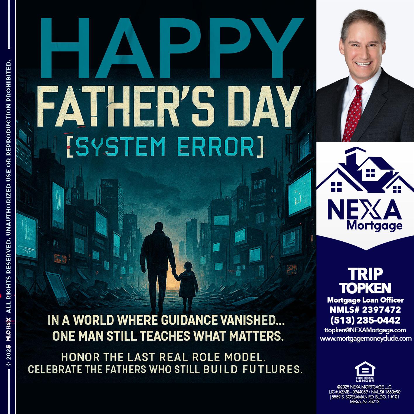 HAPPY FATHERS DAY - Trip Topken -Mortgage Loan Officer