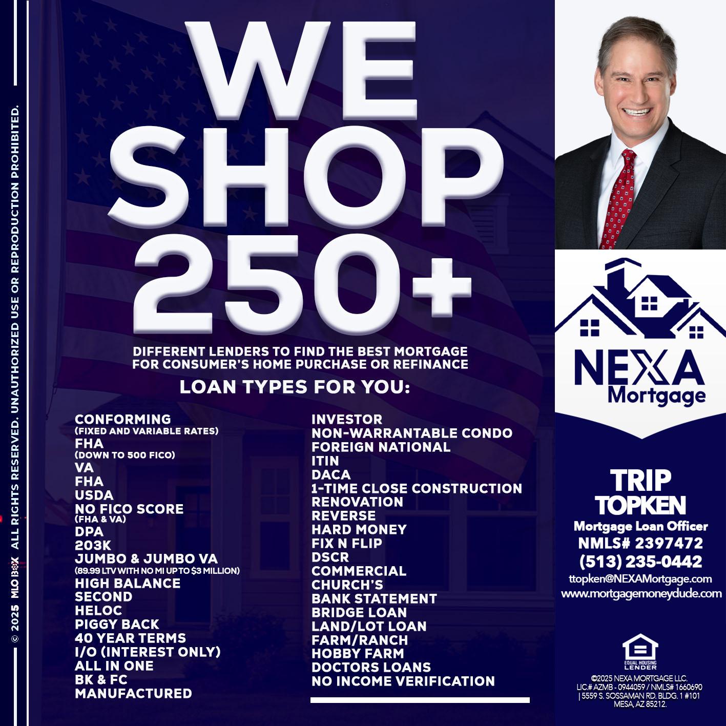 WE SHOP 250+ - Trip Topken -Mortgage Loan Officer