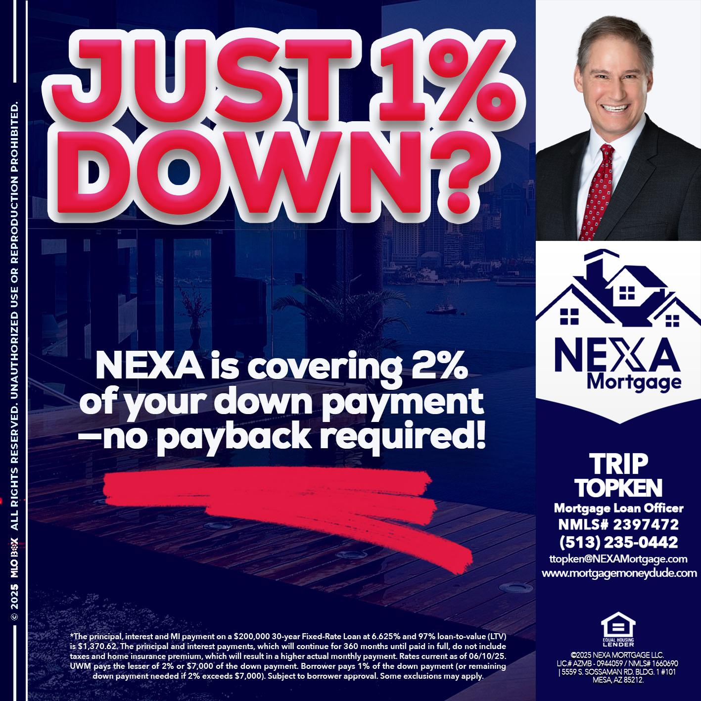 JUST 1% DOWN - Trip Topken -Mortgage Loan Officer