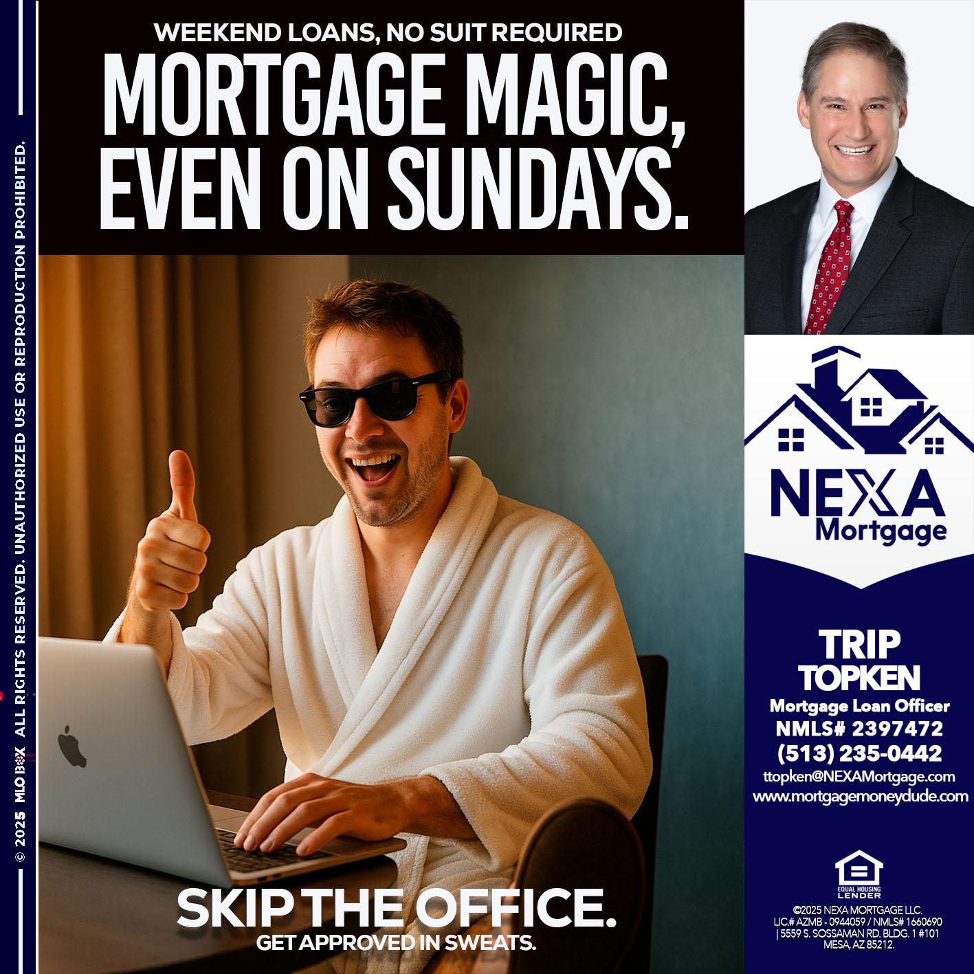 MORTGAGE MAGICS - Trip Topken -Mortgage Loan Officer