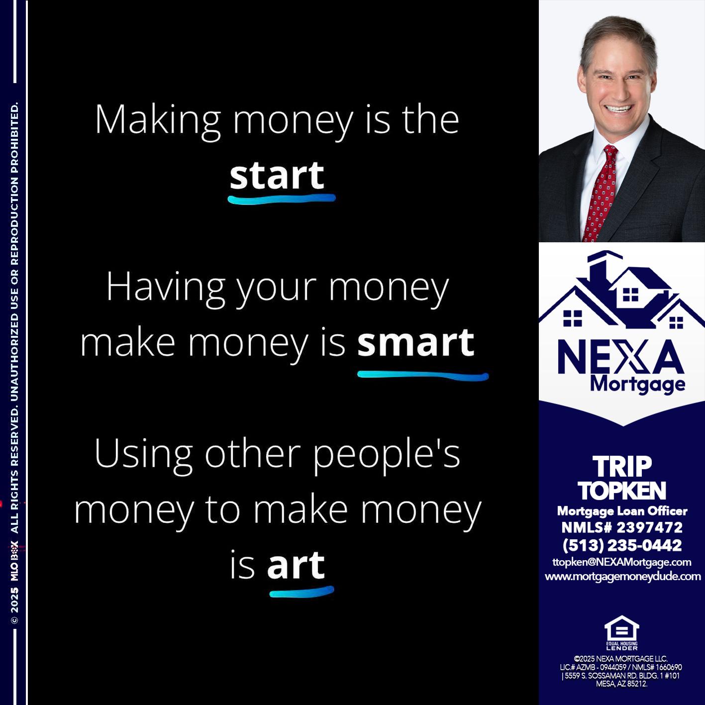 MAKING MONEY IS - Trip Topken -Mortgage Loan Officer