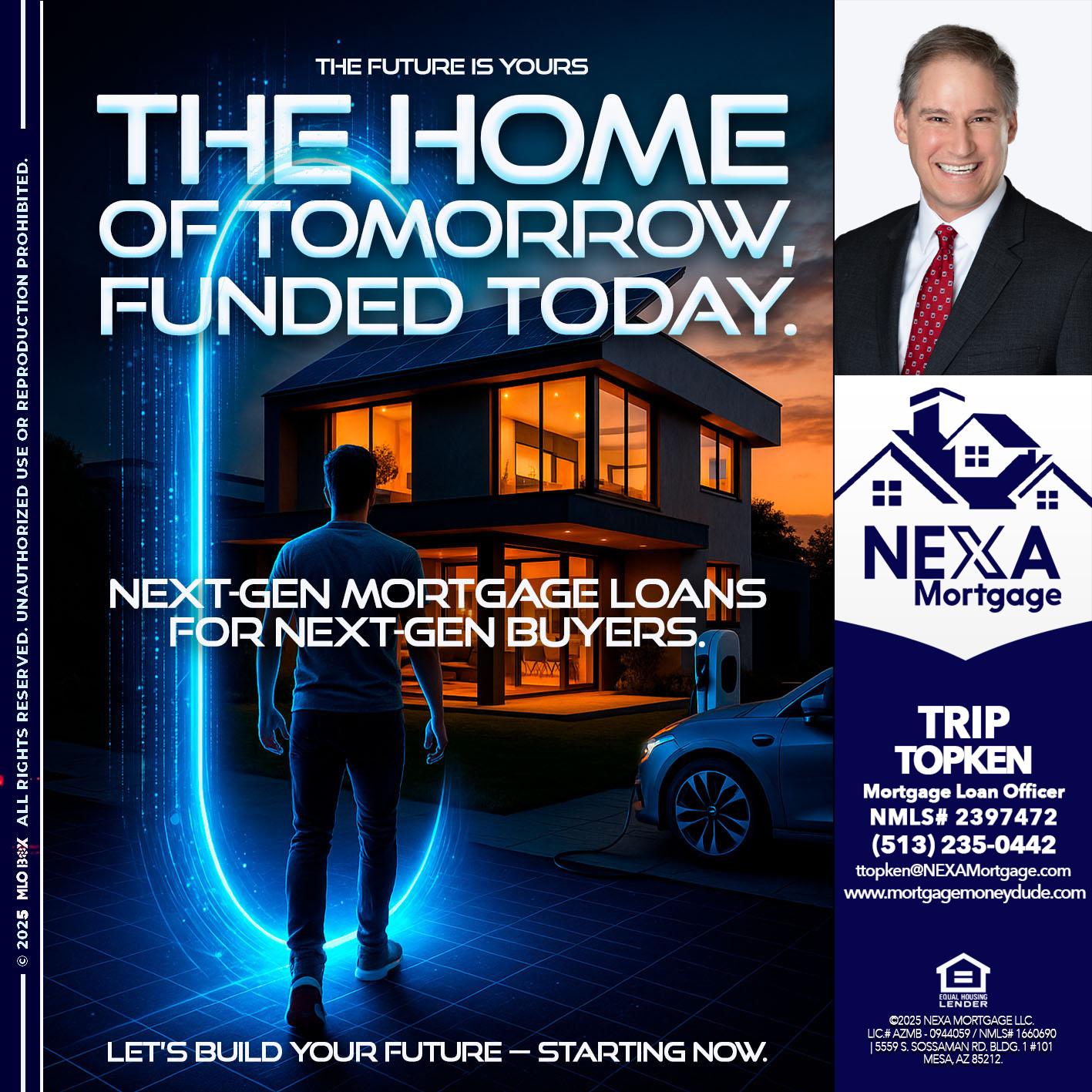 THE HOME - Trip Topken -Mortgage Loan Officer
