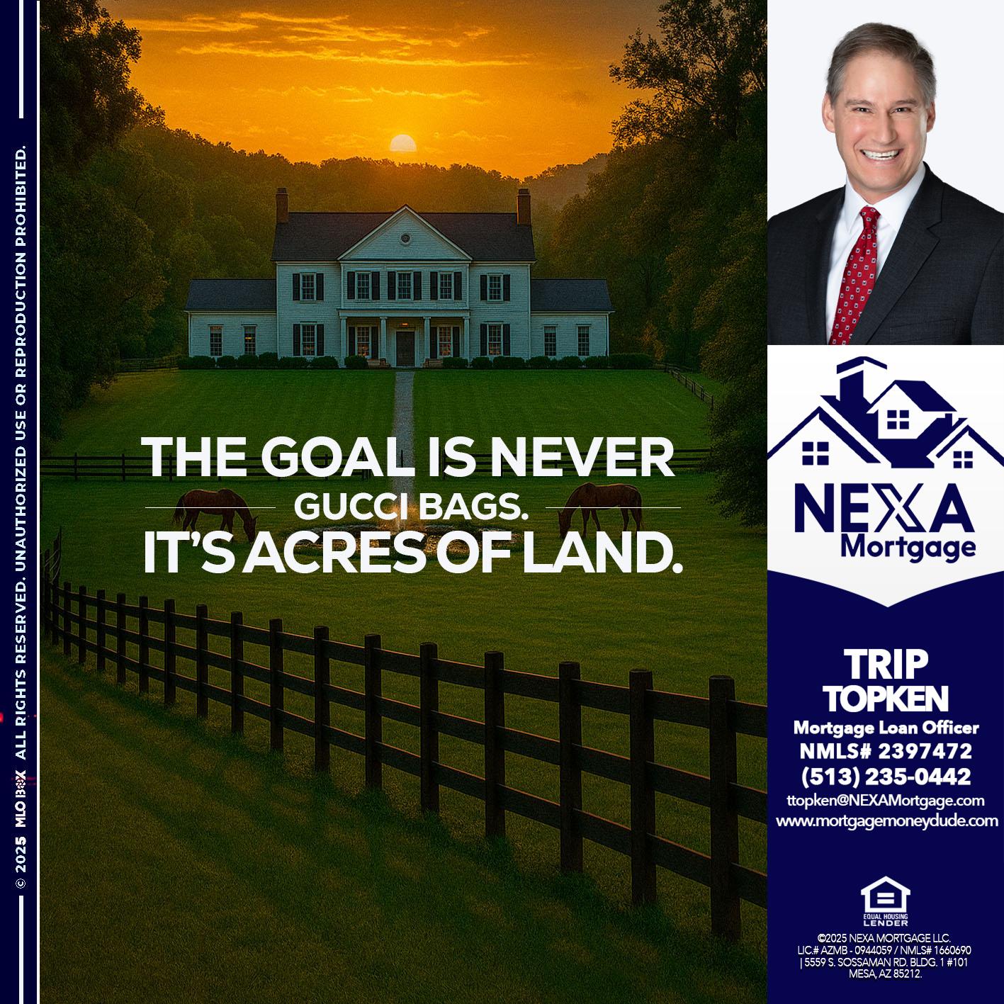 THE GOAL IS NEVER - Trip Topken -Mortgage Loan Officer