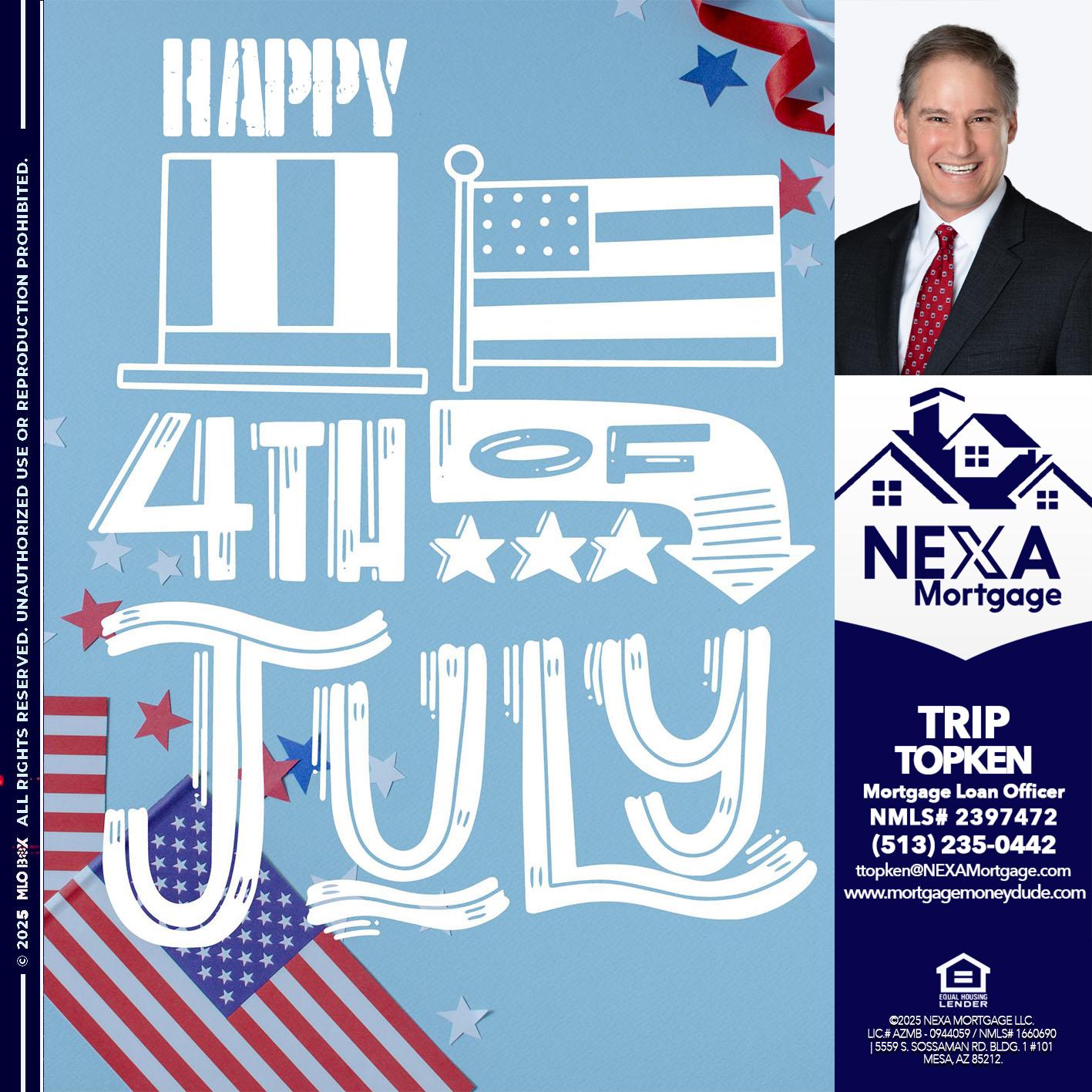 happy 4th of july - Trip Topken -Mortgage Loan Officer