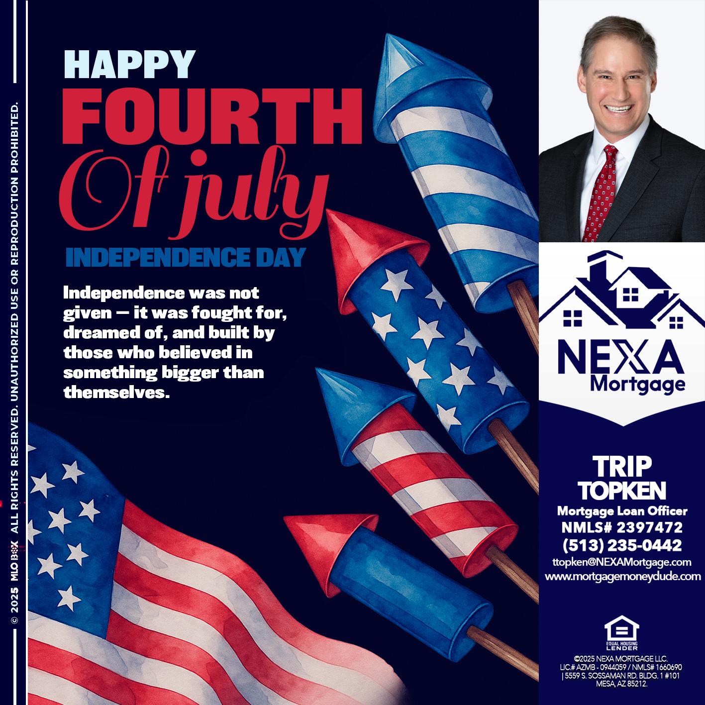 happy fourth - Trip Topken -Mortgage Loan Officer