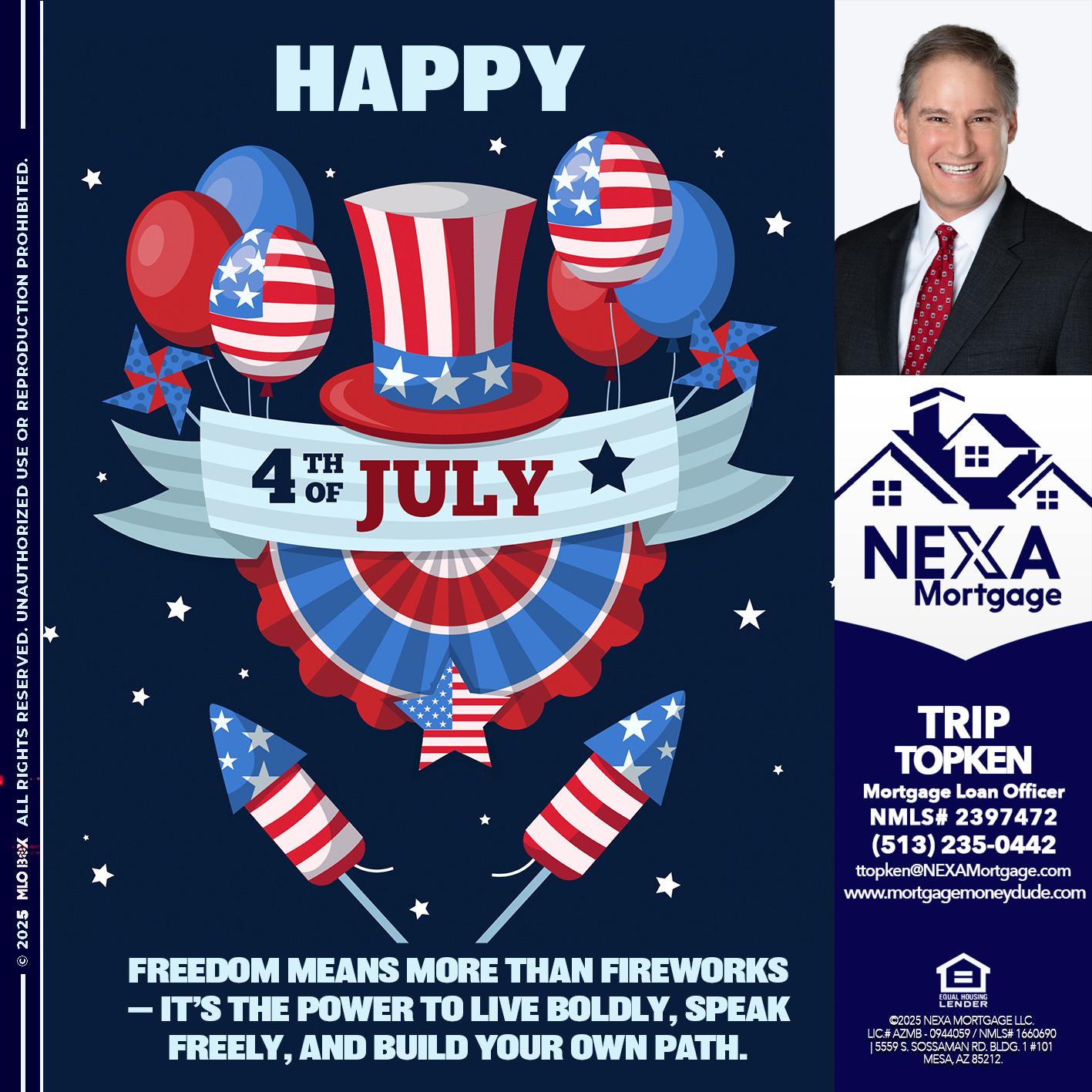 HAPPY 4TH OF JULY - Trip Topken -Mortgage Loan Officer