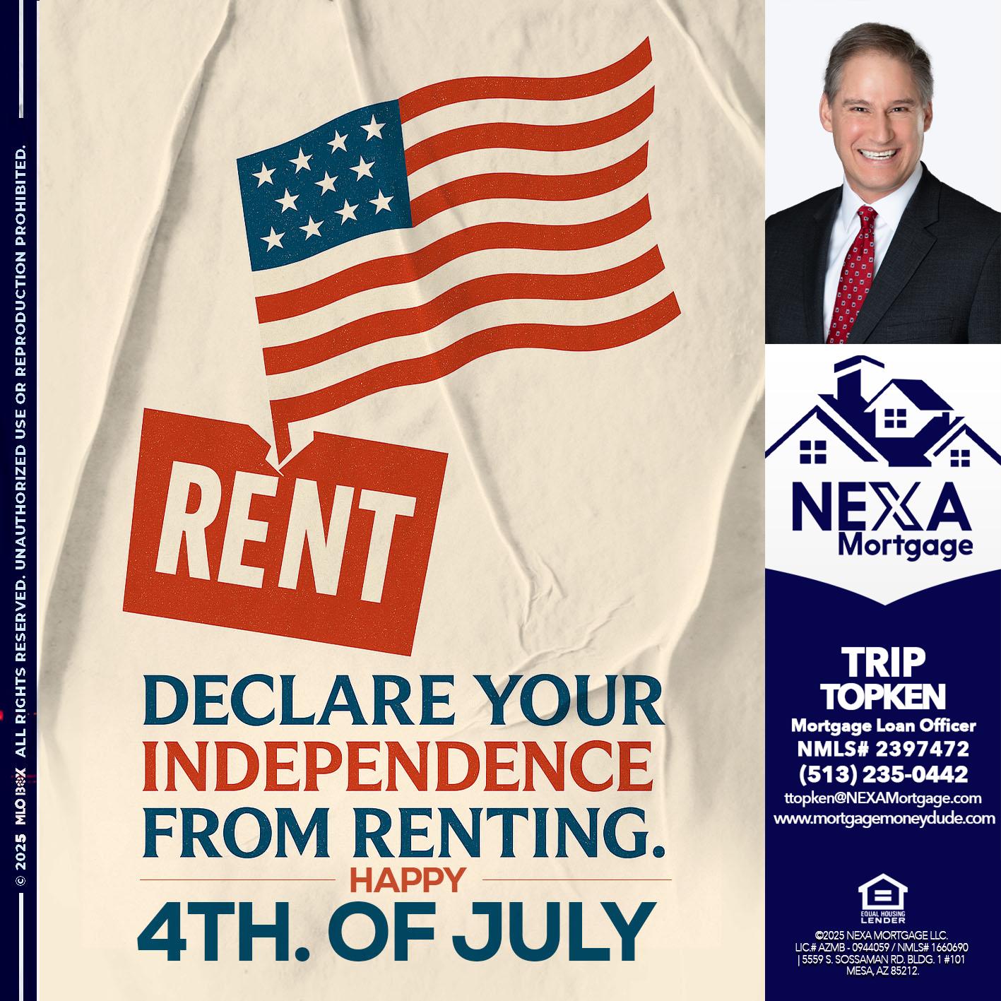 DECLARE YOUR INDEPENDENCE - Trip Topken -Mortgage Loan Officer