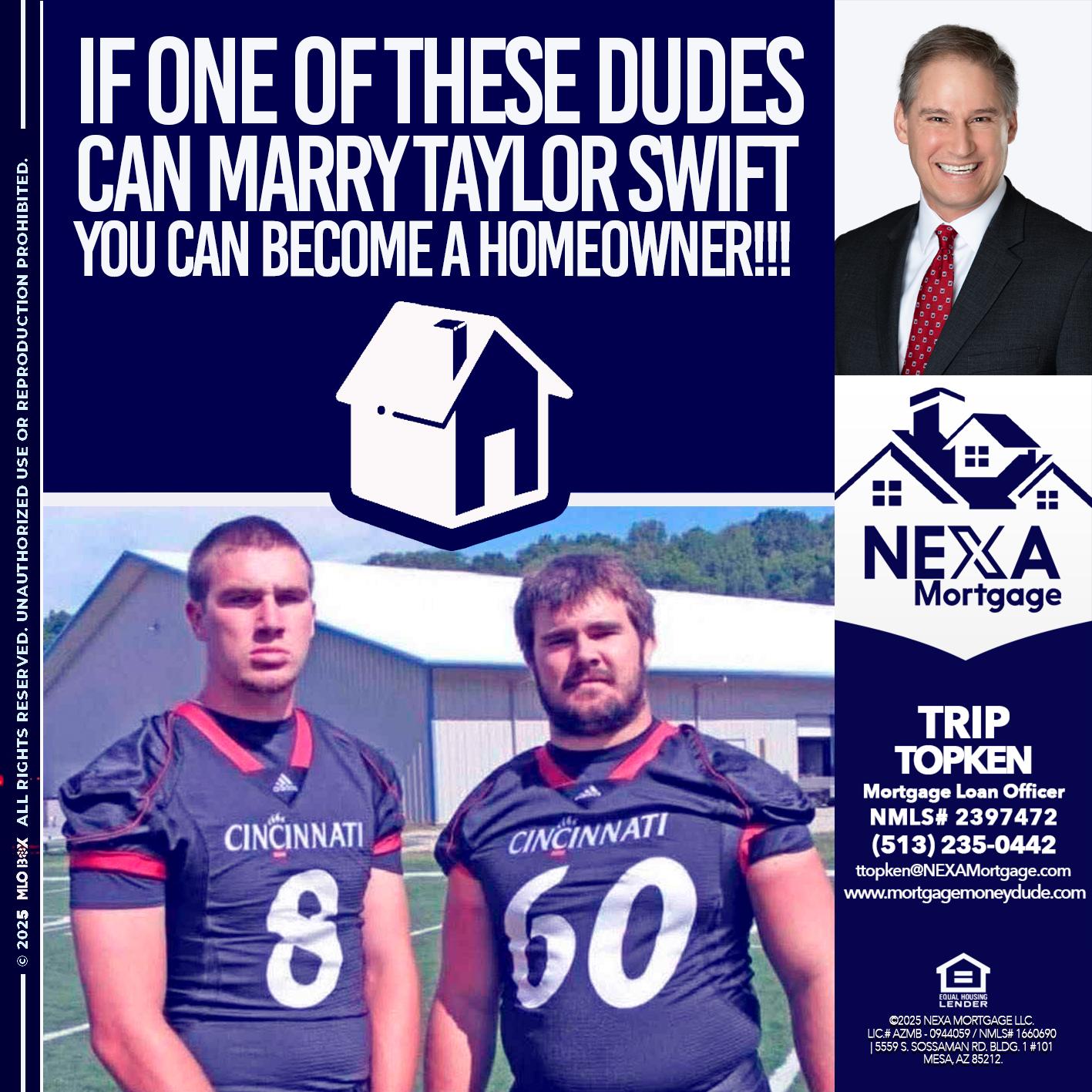 IF ONE OF THESE DUDES - Trip Topken -Mortgage Loan Officer