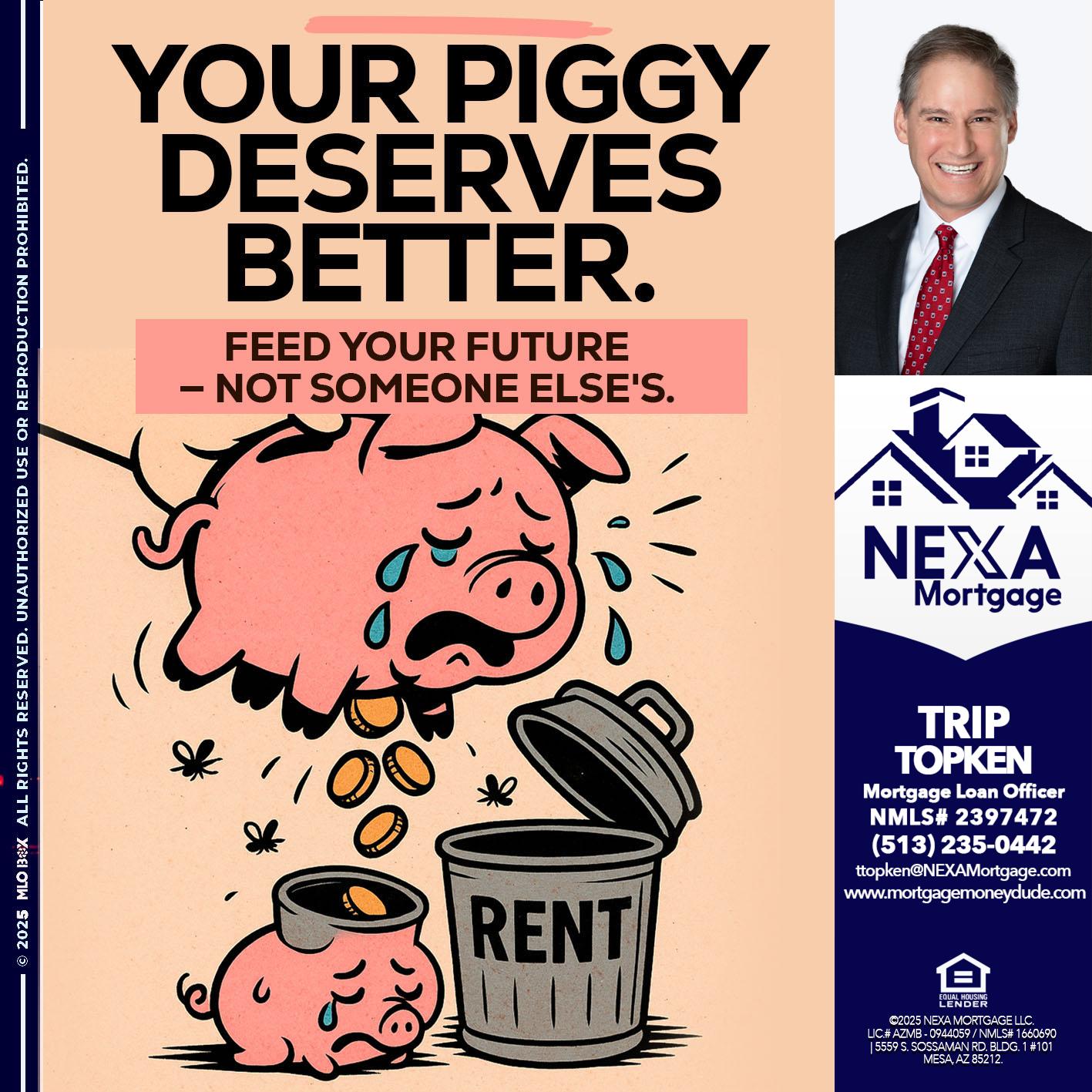 YOUR PIGGY - Trip Topken -Mortgage Loan Officer