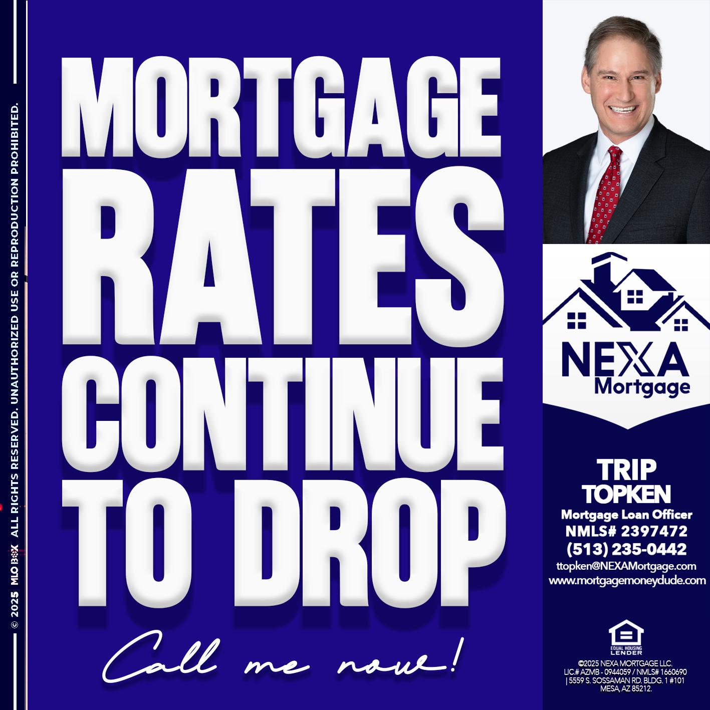 MORTGAGE RATES ARE DROP - Trip Topken -Mortgage Loan Officer