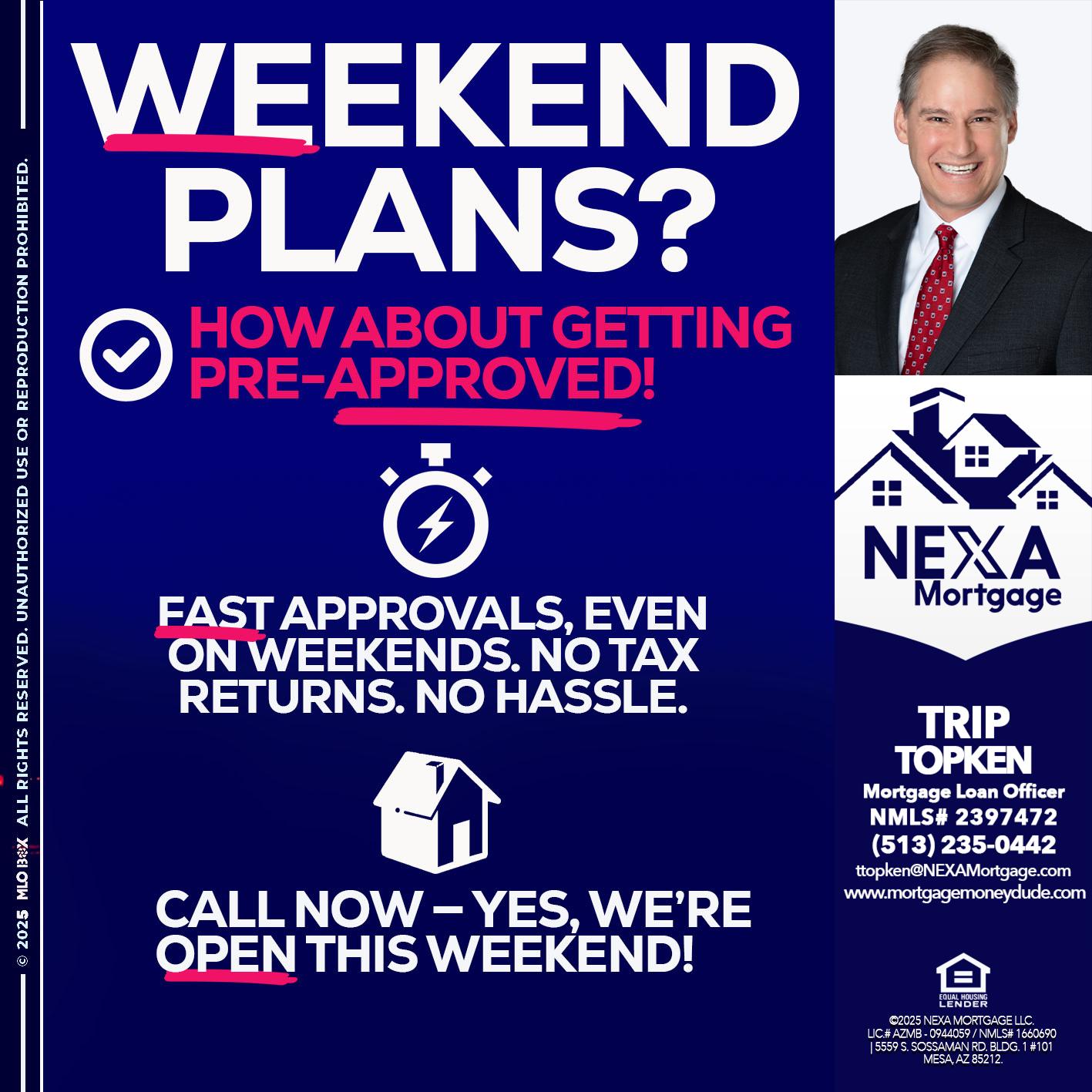WEEKEND PLANS? - Trip Topken -Mortgage Loan Officer