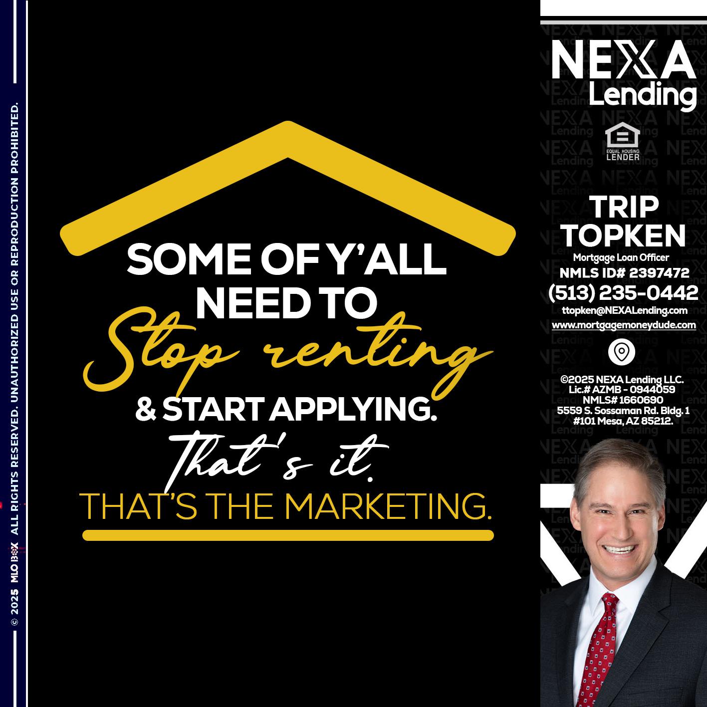 some of you - Trip Topken -Mortgage Loan Officer