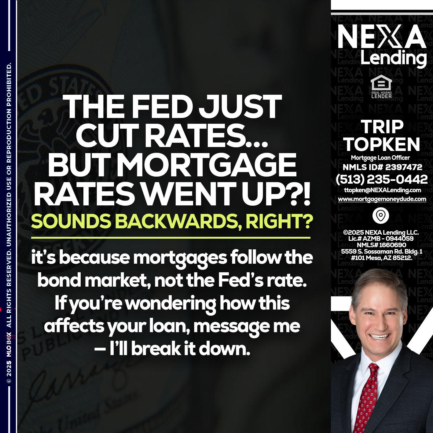 the fed just cut - Trip Topken -Mortgage Loan Officer