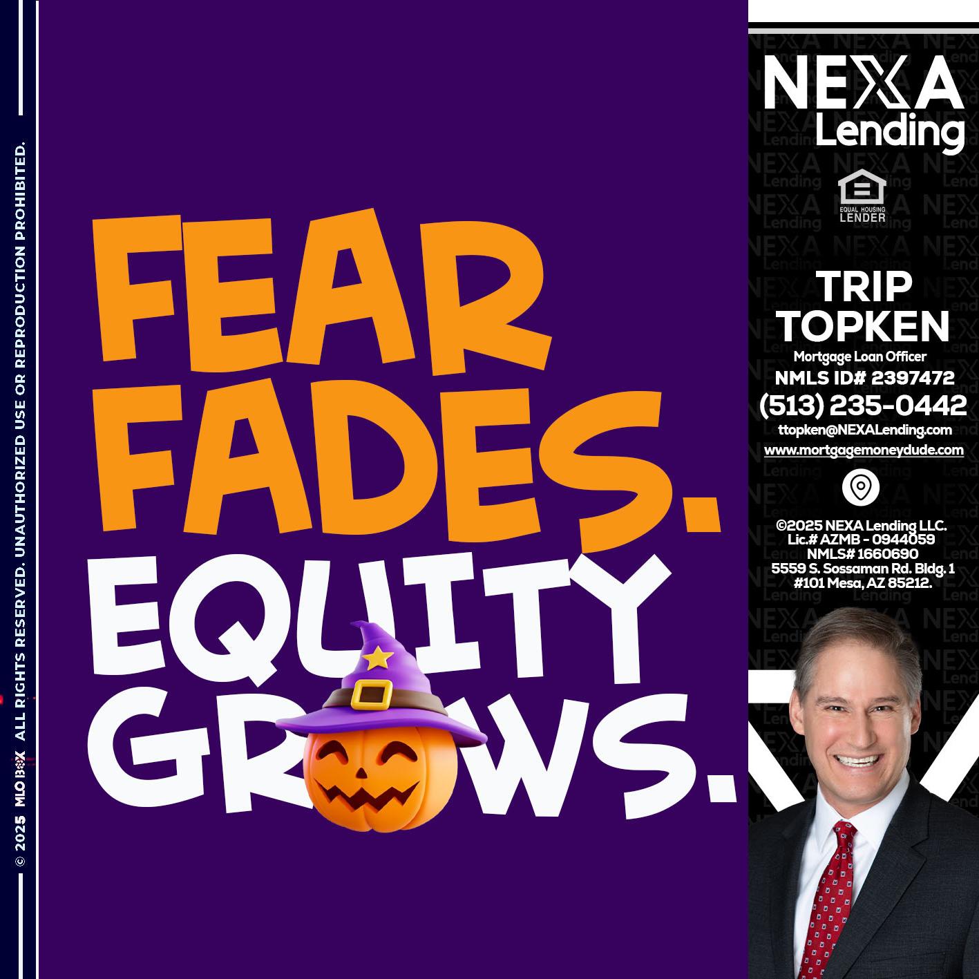 FEAR FADES - Trip Topken -Mortgage Loan Officer