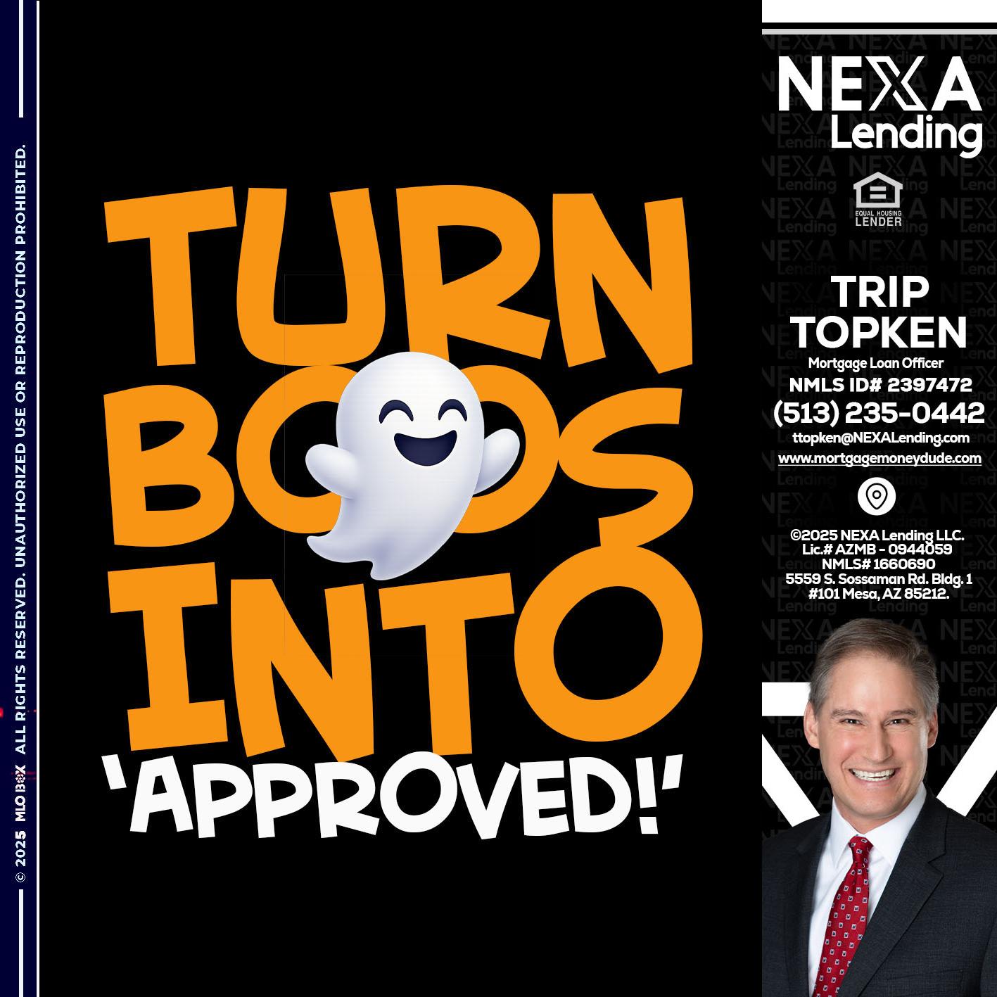 turn boos into - Trip Topken -Mortgage Loan Officer