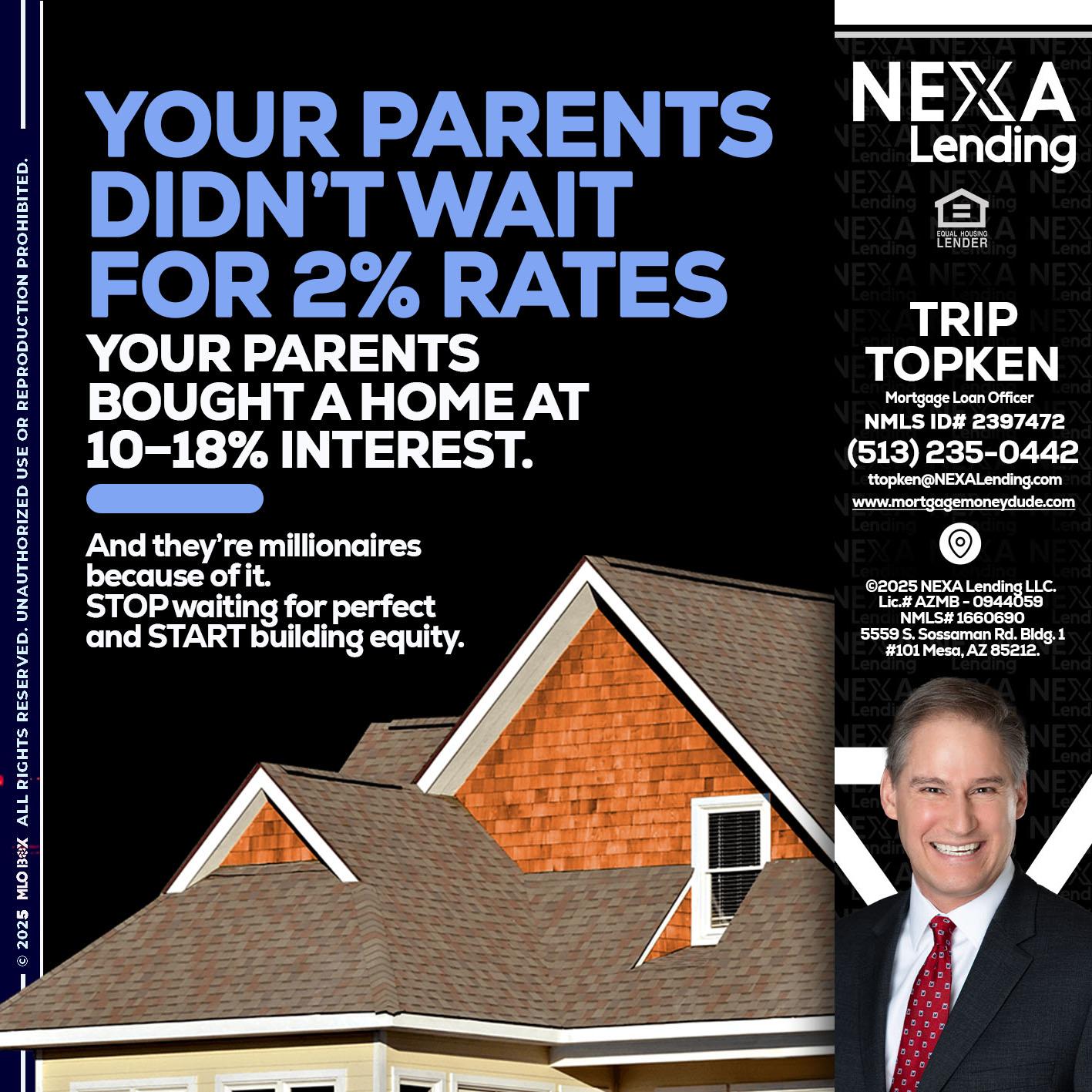 YOUR PARENTS - Trip Topken -Mortgage Loan Officer