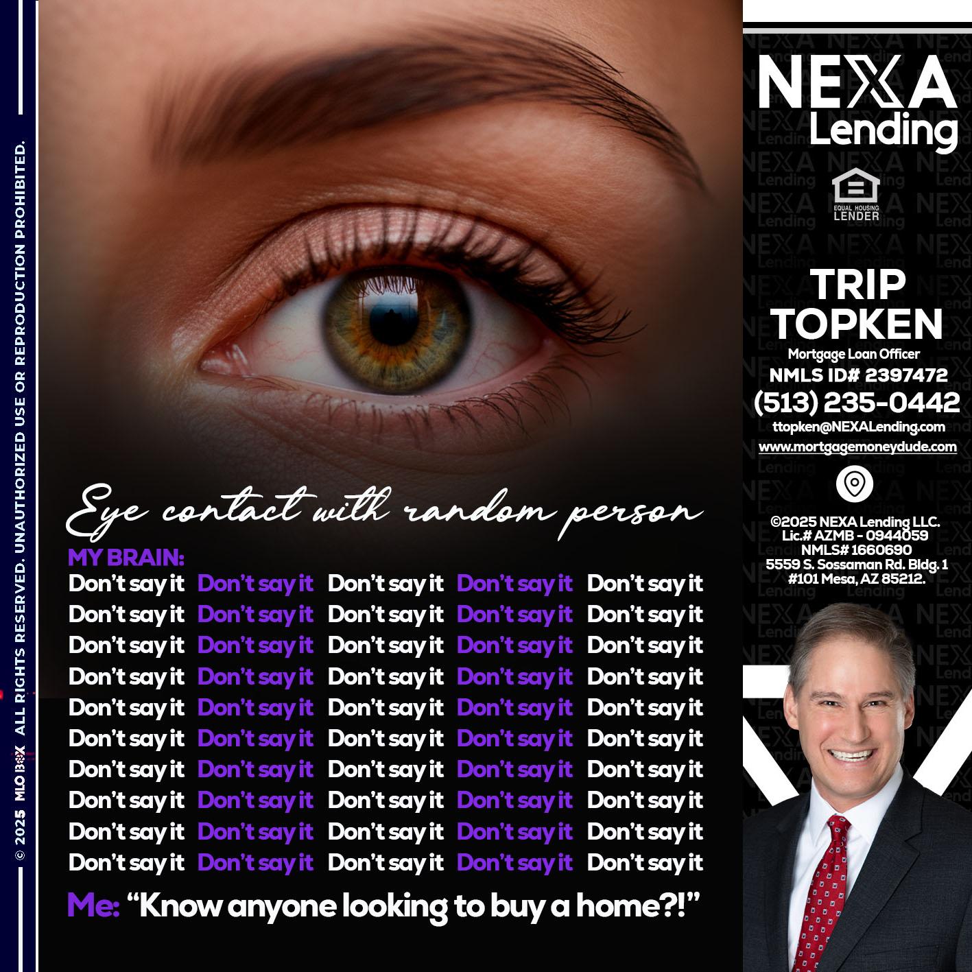 eye contact - Trip Topken -Mortgage Loan Officer