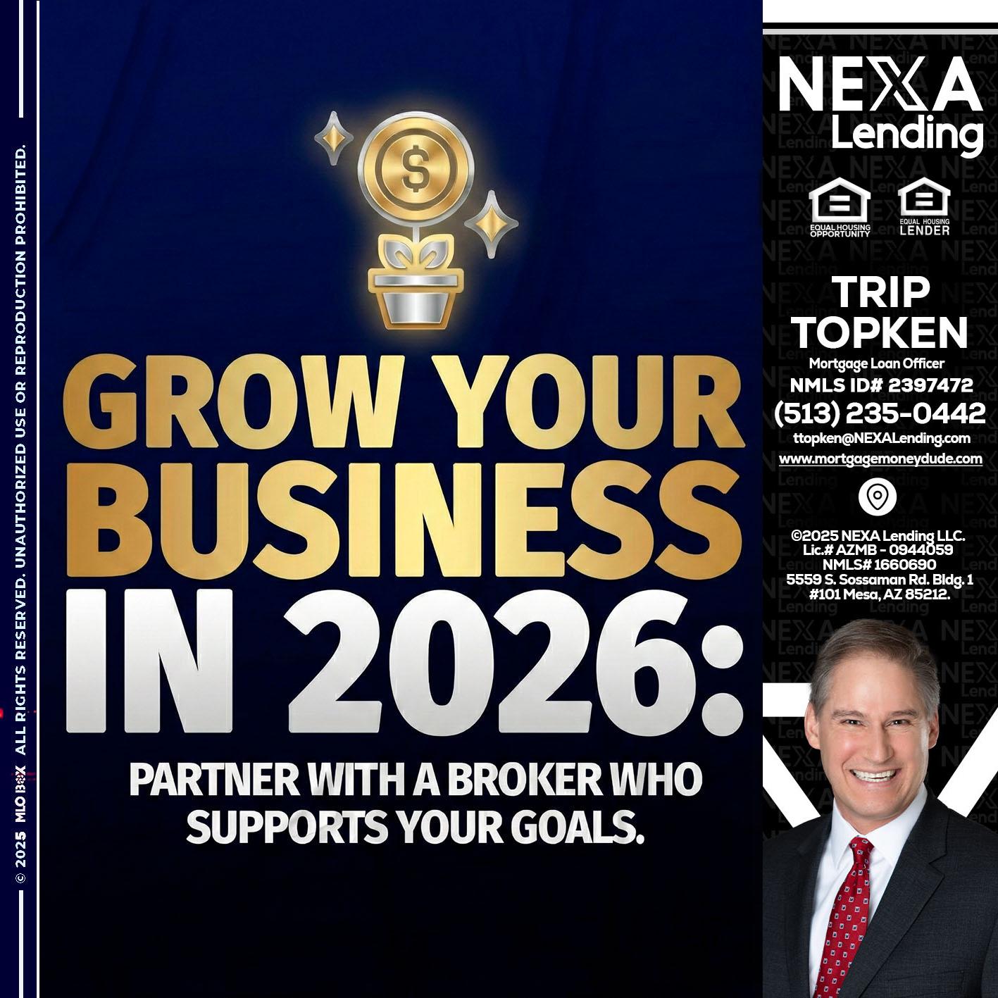 GROW YOUR BUSINESS - Trip Topken -Mortgage Loan Officer