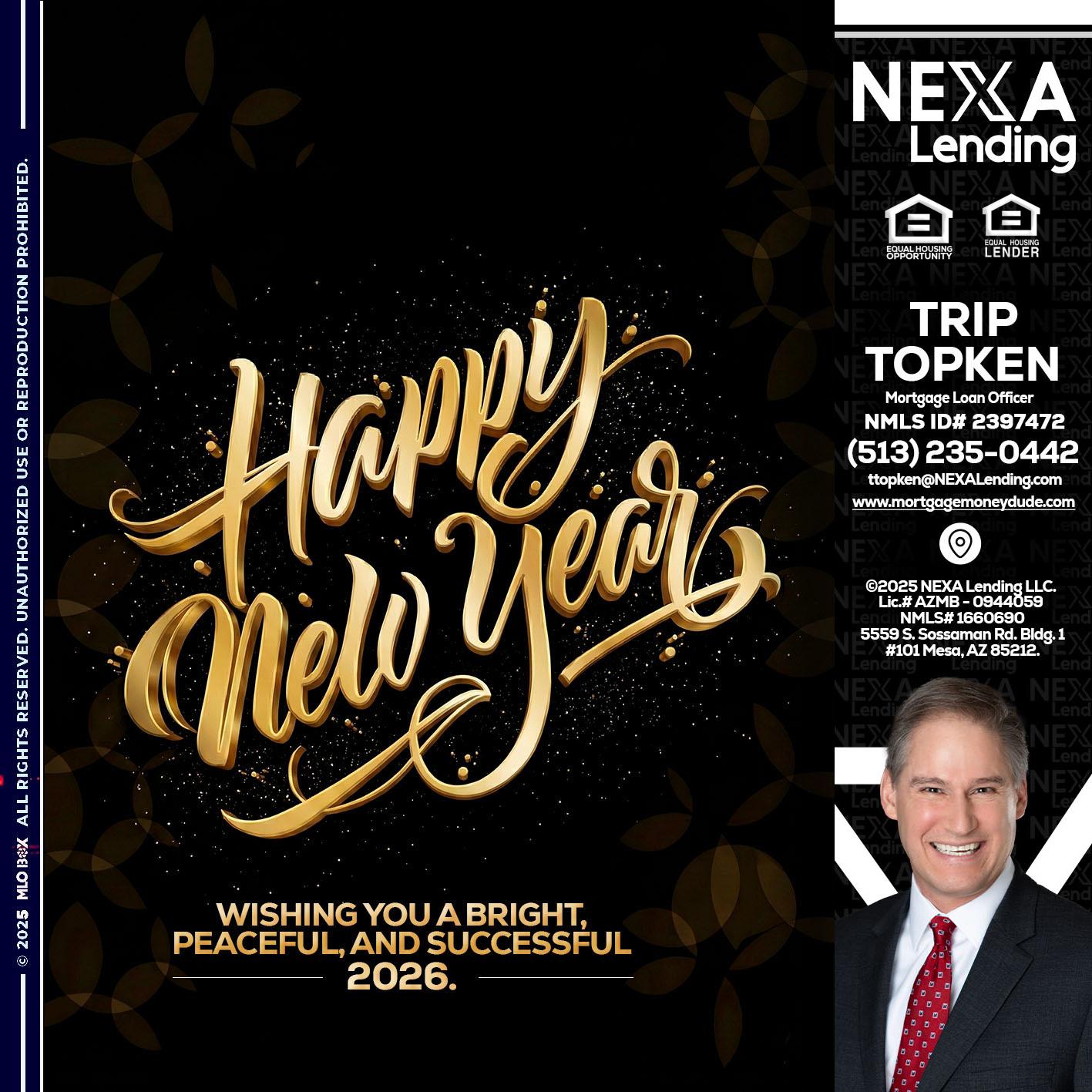 HAPPY NEW YEAR - Trip Topken -Mortgage Loan Officer