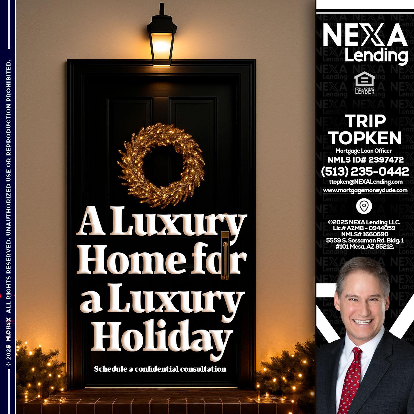 A LUXURY HOME - Trip Topken -Mortgage Loan Officer