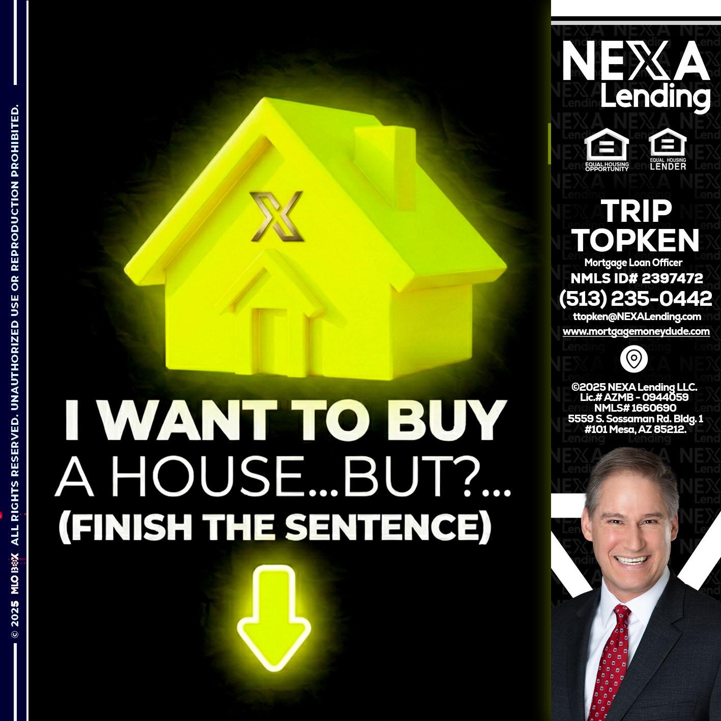 i want to buy - Trip Topken -Mortgage Loan Officer