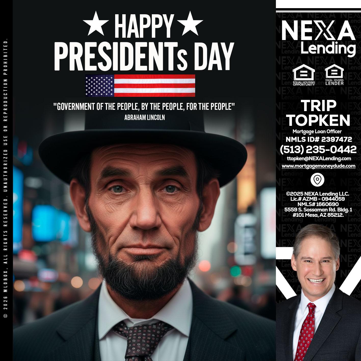 PRESIDENTS DAY - Trip Topken -Mortgage Loan Officer
