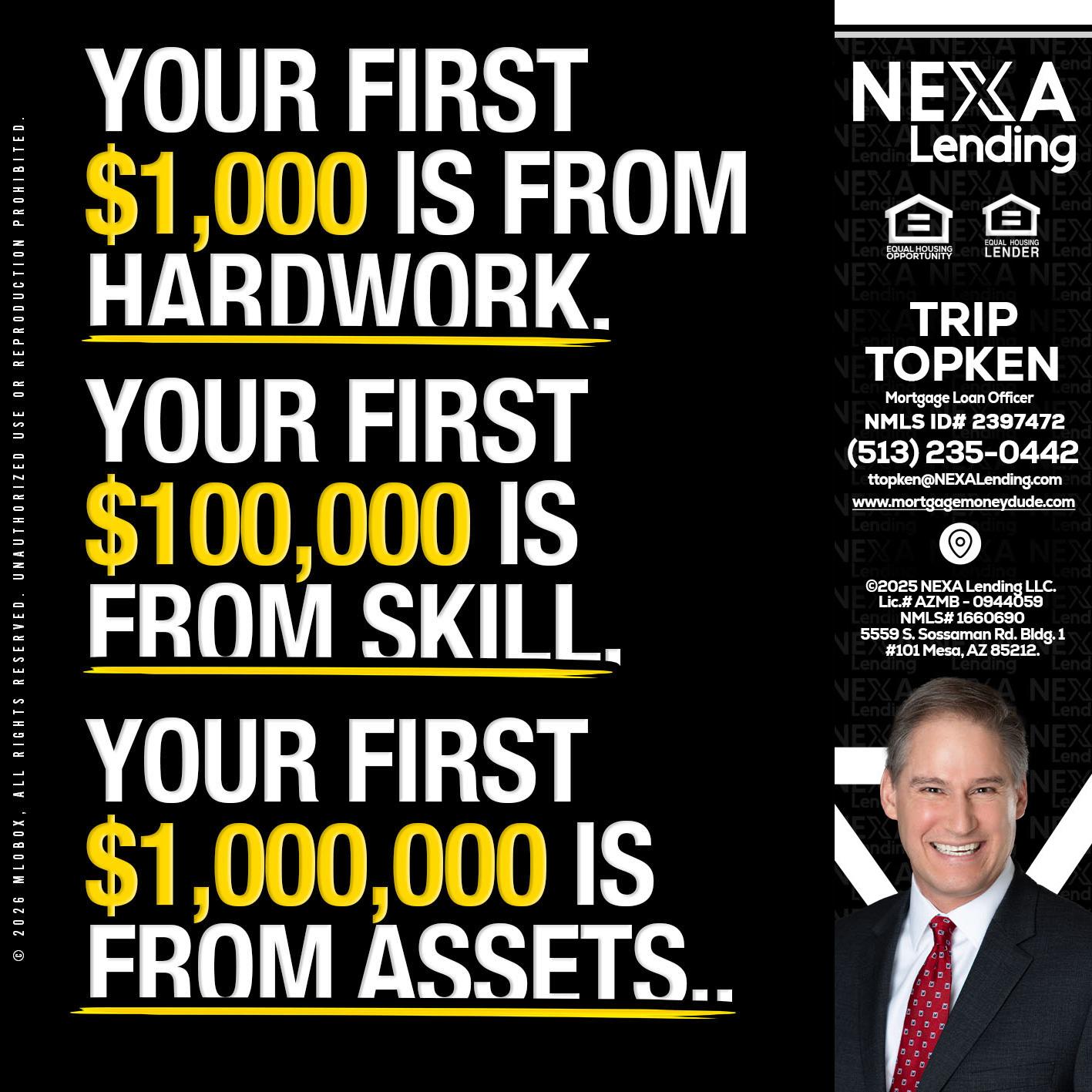 YOUR FIRST $1000 - Trip Topken -Mortgage Loan Officer