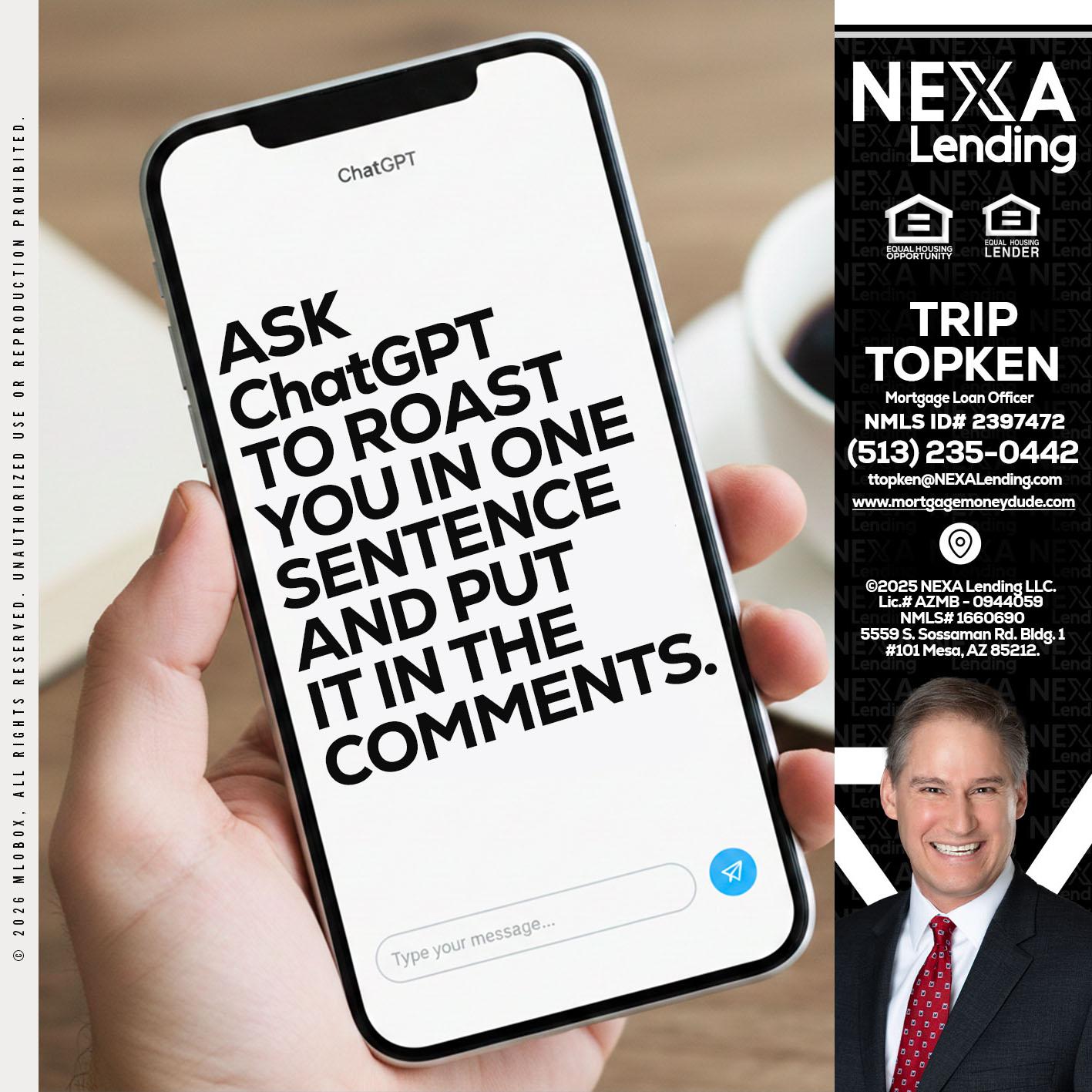 ask chatgpt - Trip Topken -Mortgage Loan Officer