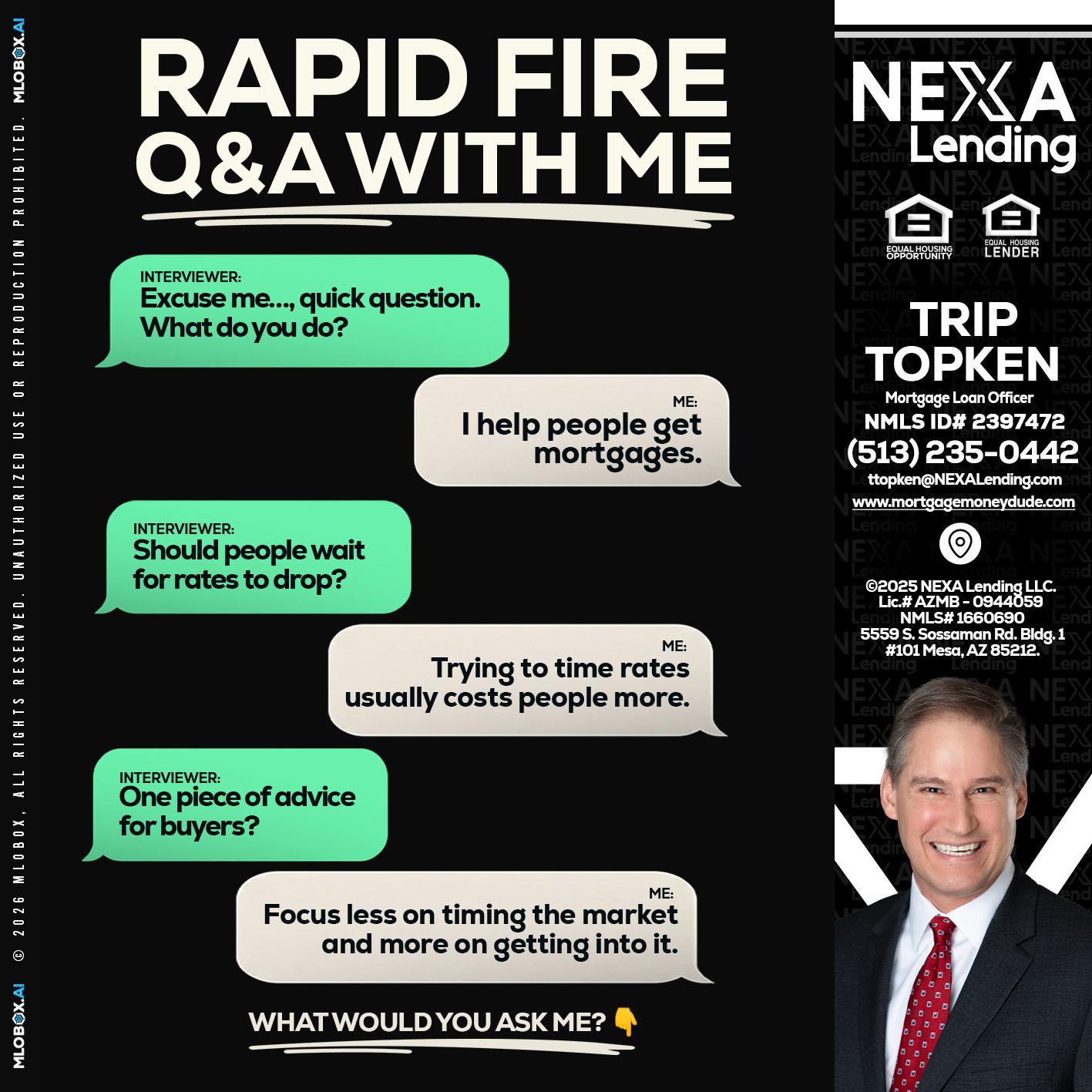 RAPID FIRE Q&A - Trip Topken -Mortgage Loan Officer