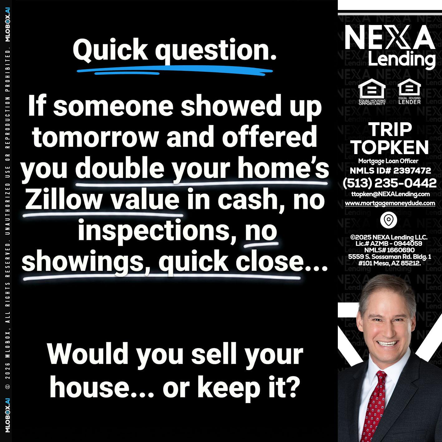 QUICK QUESTION - Trip Topken -Mortgage Loan Officer