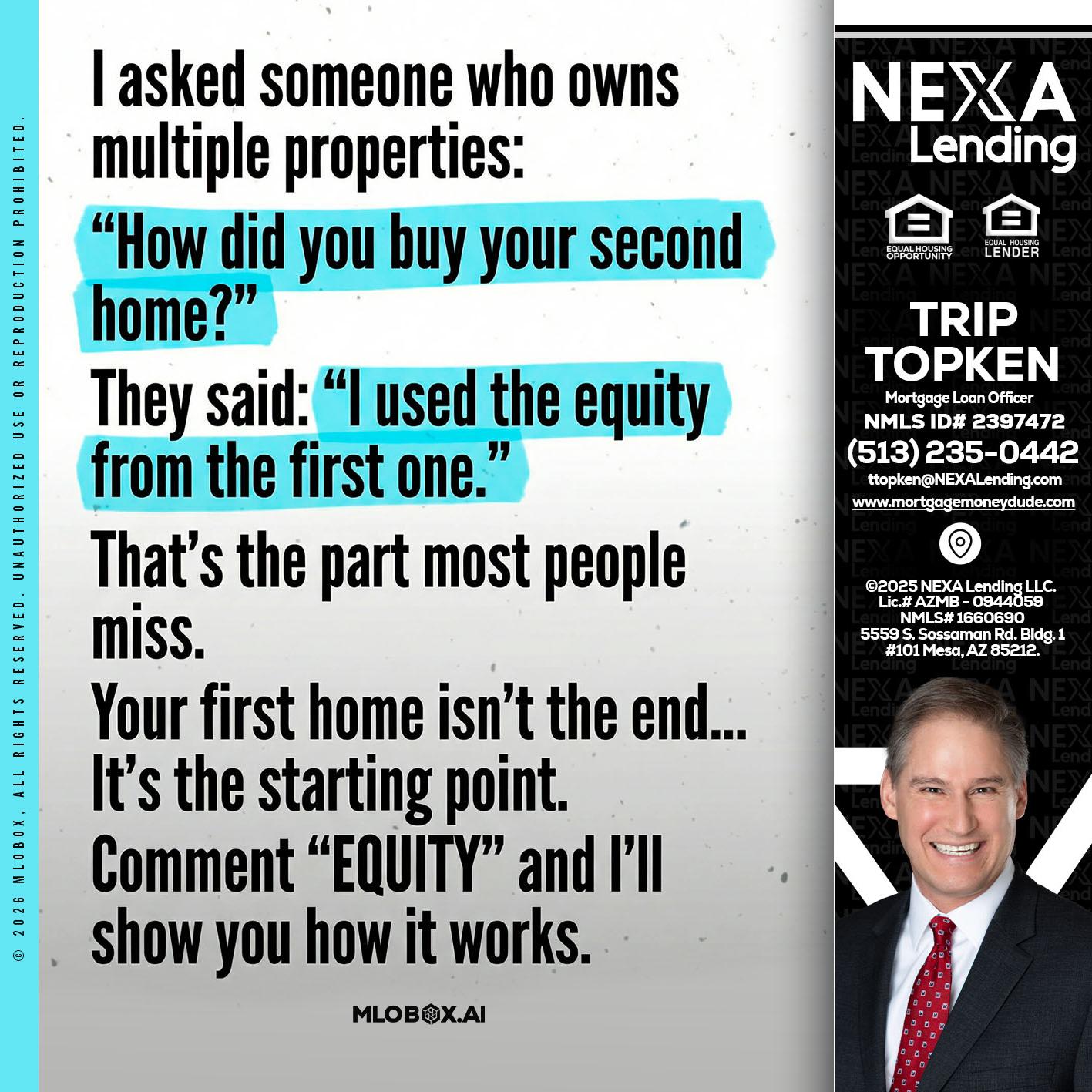I asked someone - Trip Topken -Mortgage Loan Officer