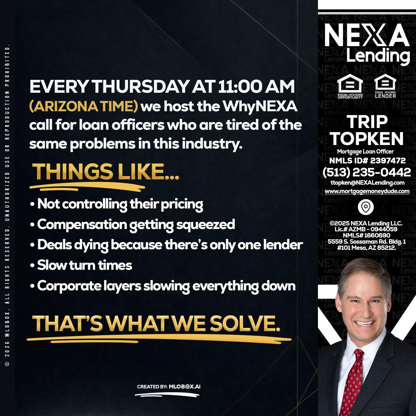 every Thursday - Trip Topken -Mortgage Loan Officer