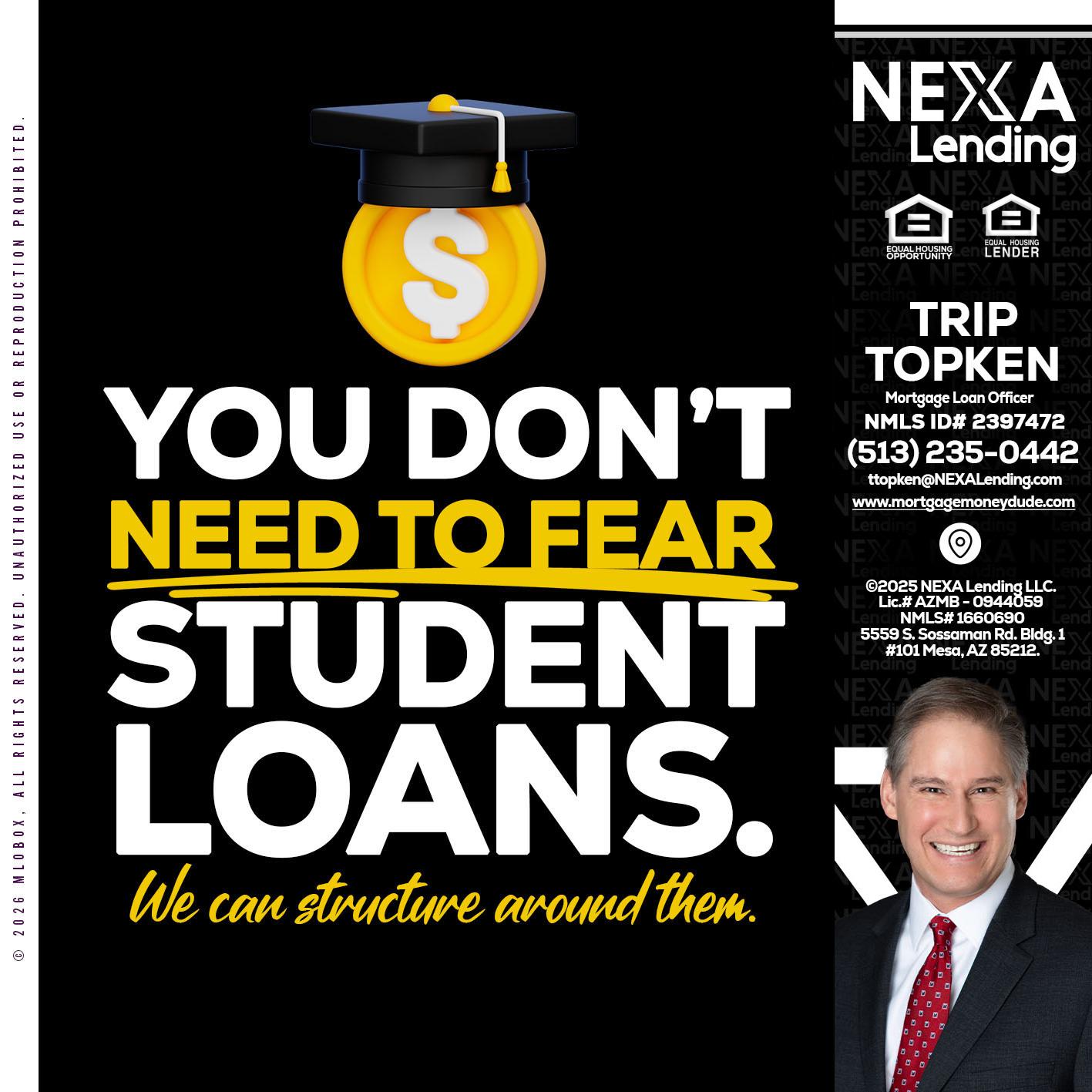 YOU DONT NEED - Trip Topken -Mortgage Loan Officer